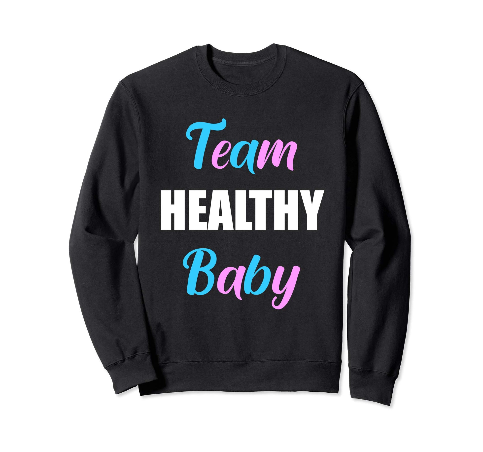Team Healthy Gender Reveal Party Supplies Sweatshirt - Graphic Print Unisex - T-Shirt, Sweatshirt, Hoodie