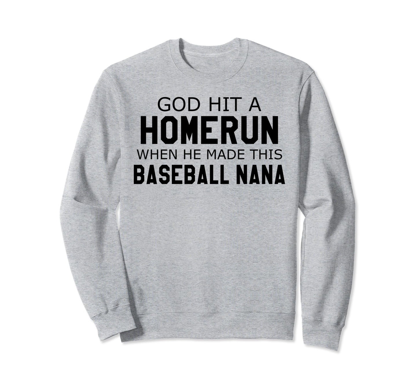God Hit Homerun When He Made This Sweatshirt - Unique Graphic for Adults - T-Shirt, Sweatshirt, Hoodie