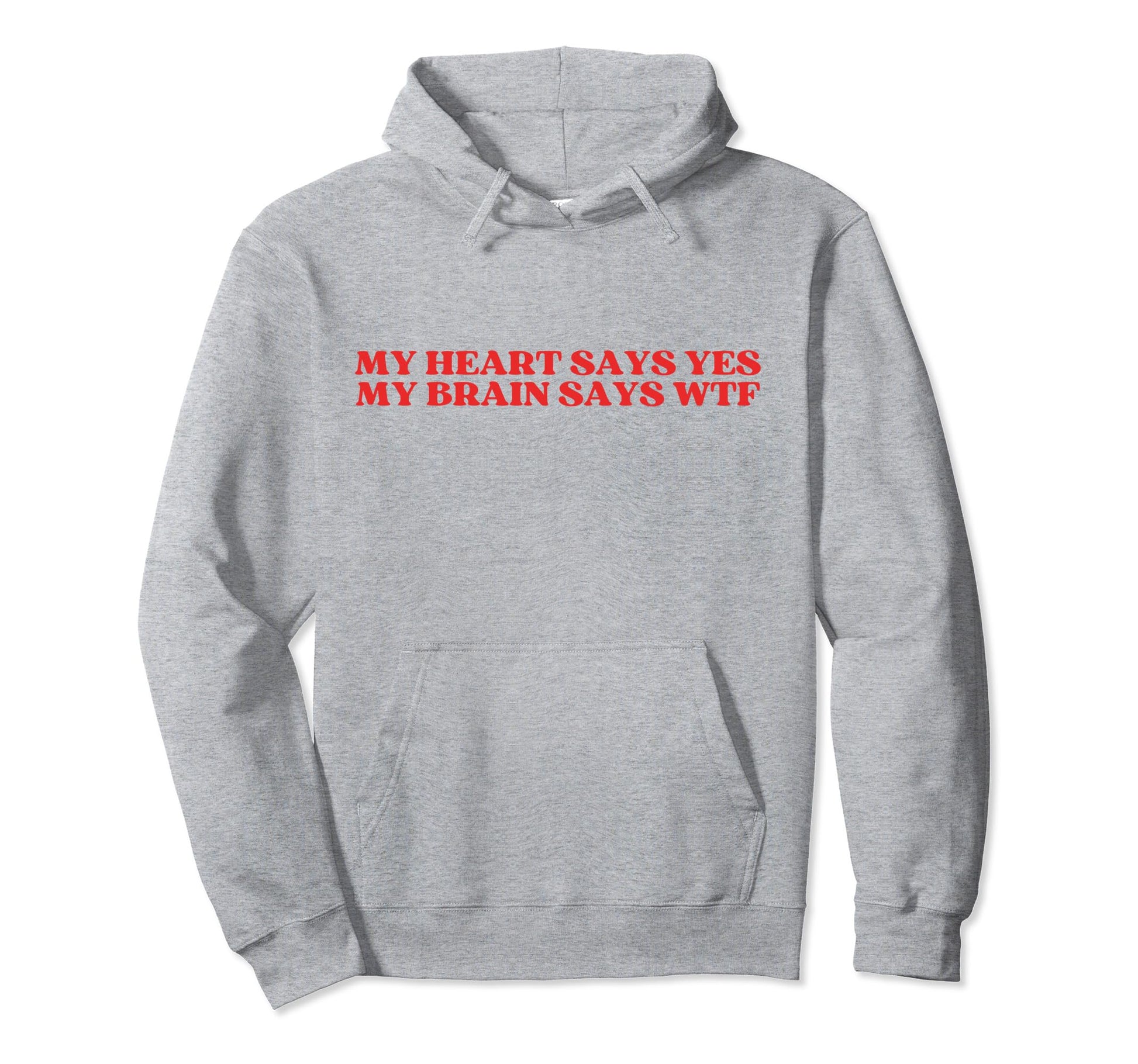 My Heart Says Yes My Brain Says Wtf Y2K Hoodie - Graphic Print for Adults - T-Shirt, Sweatshirt, Hoodie