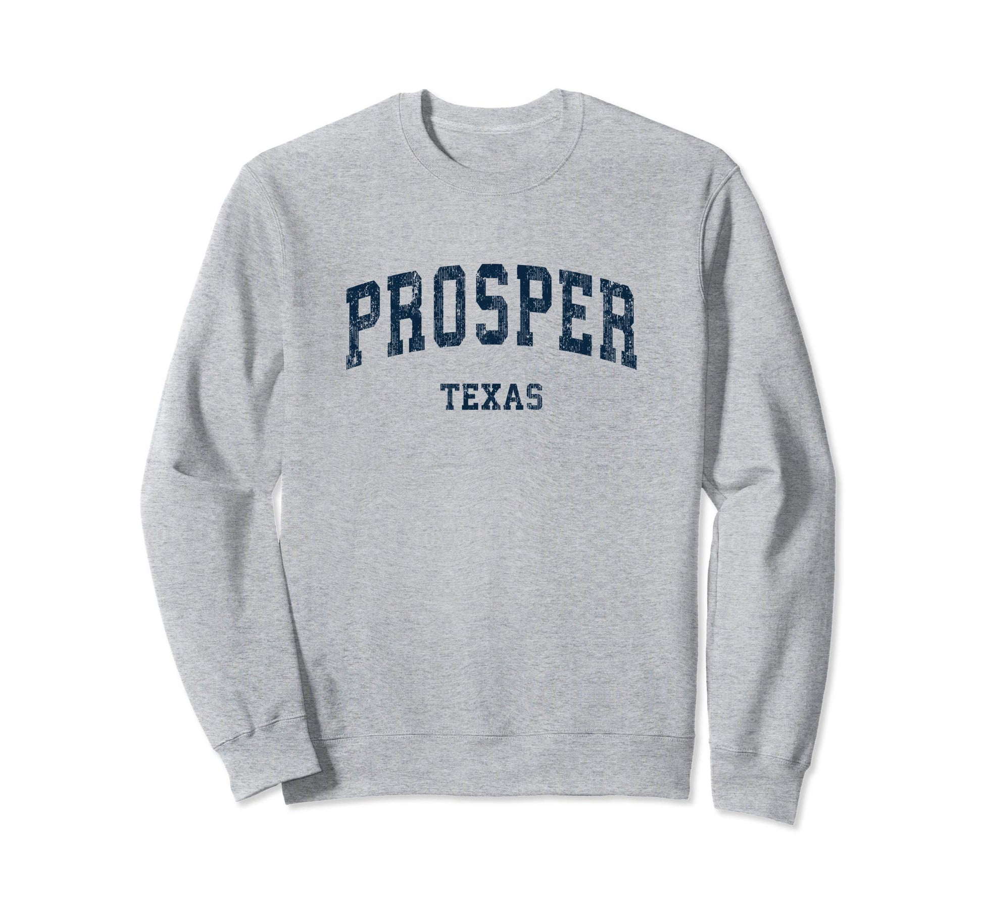 Prosper Texas Tx Varsity Sports Navy Sweatshirt - Streetwear Style Unisex - T-Shirt, Sweatshirt, Hoodie