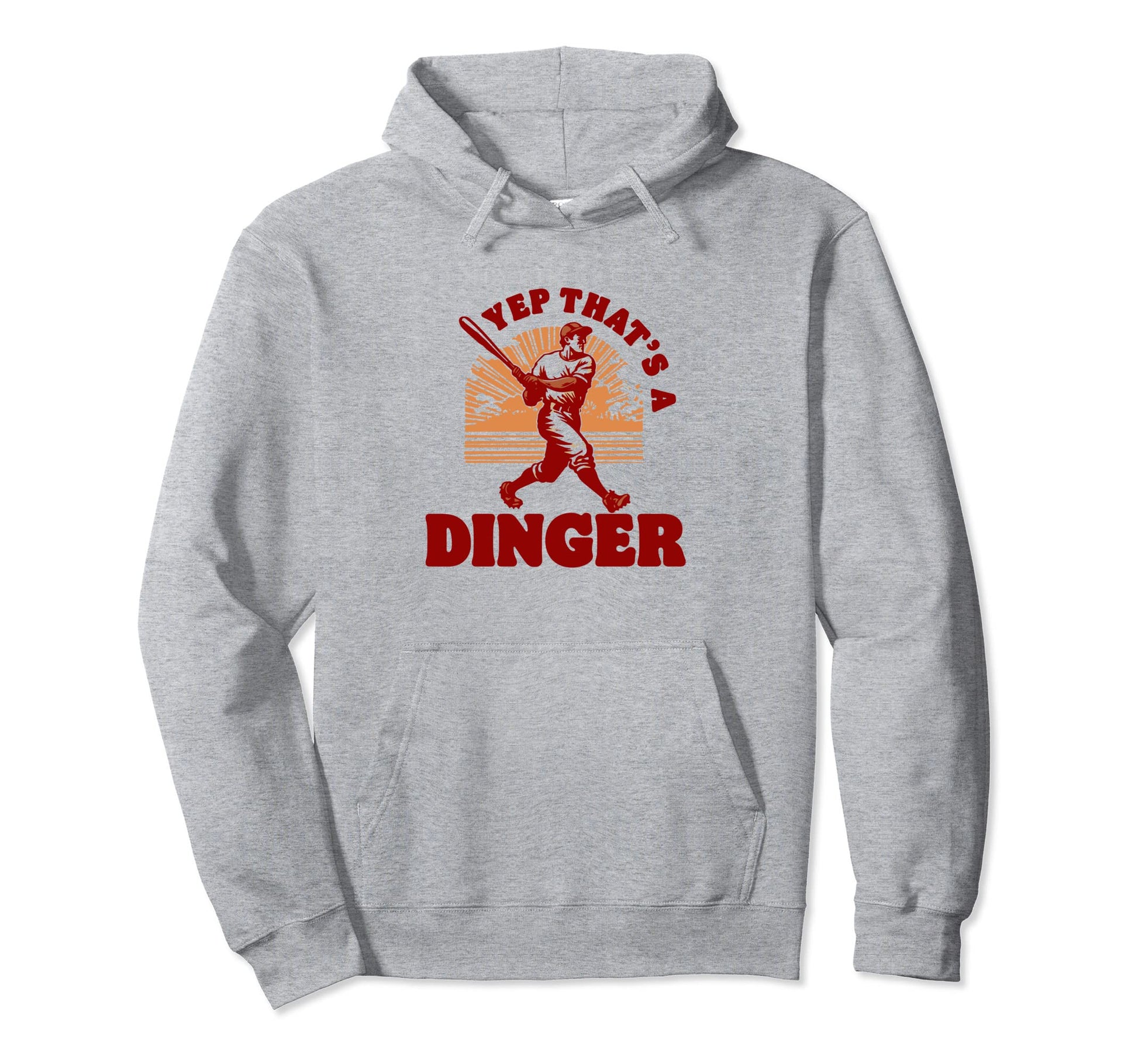 Yep Thats Dinger Funny Baseball Home Hoodie - Unique Graphic for Adults - T-Shirt, Sweatshirt, Hoodie