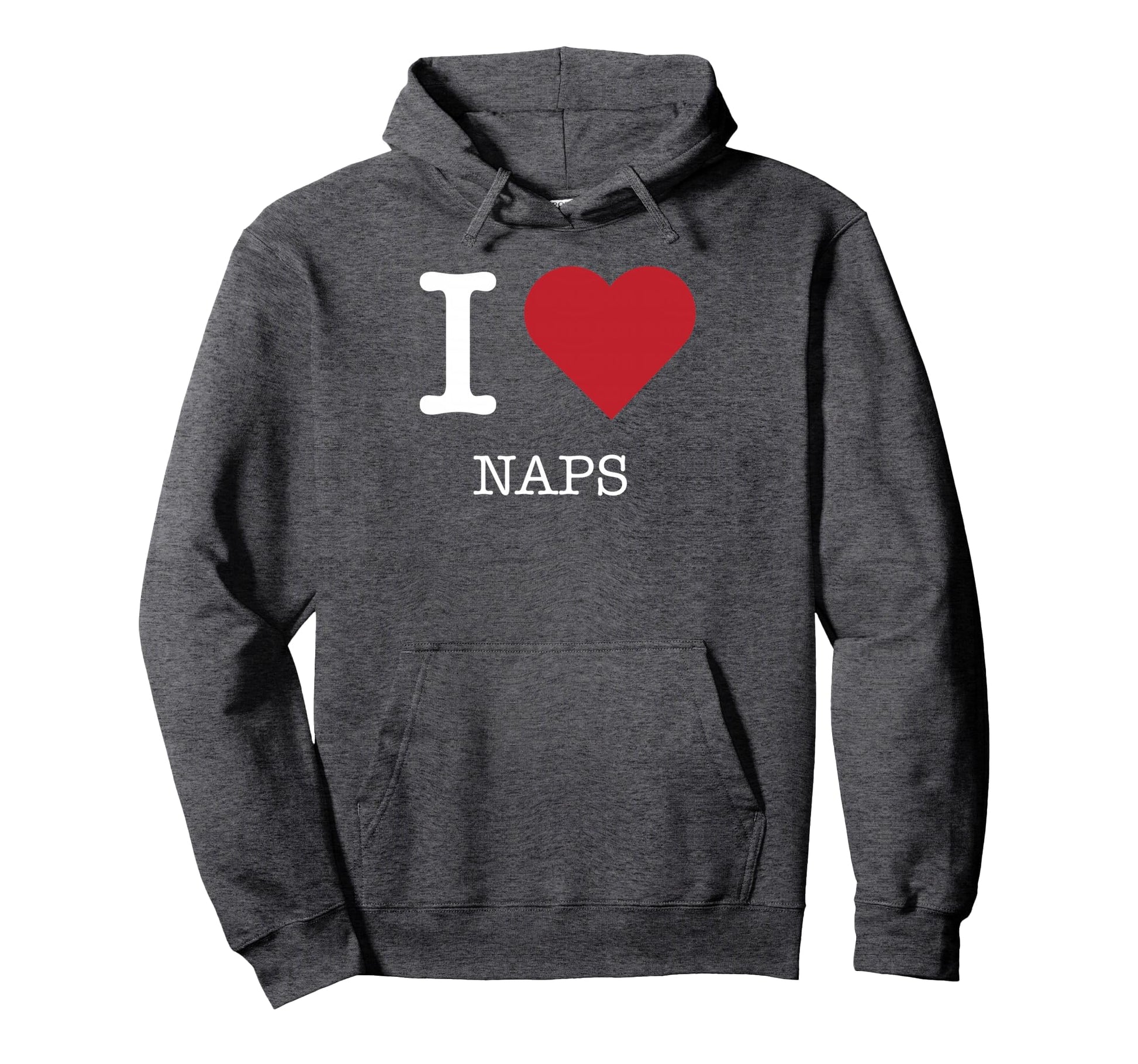 I Heart Naps I Love Naps Hoodie - Fun Novelty Design Men Women - T-Shirt, Sweatshirt, Hoodie
