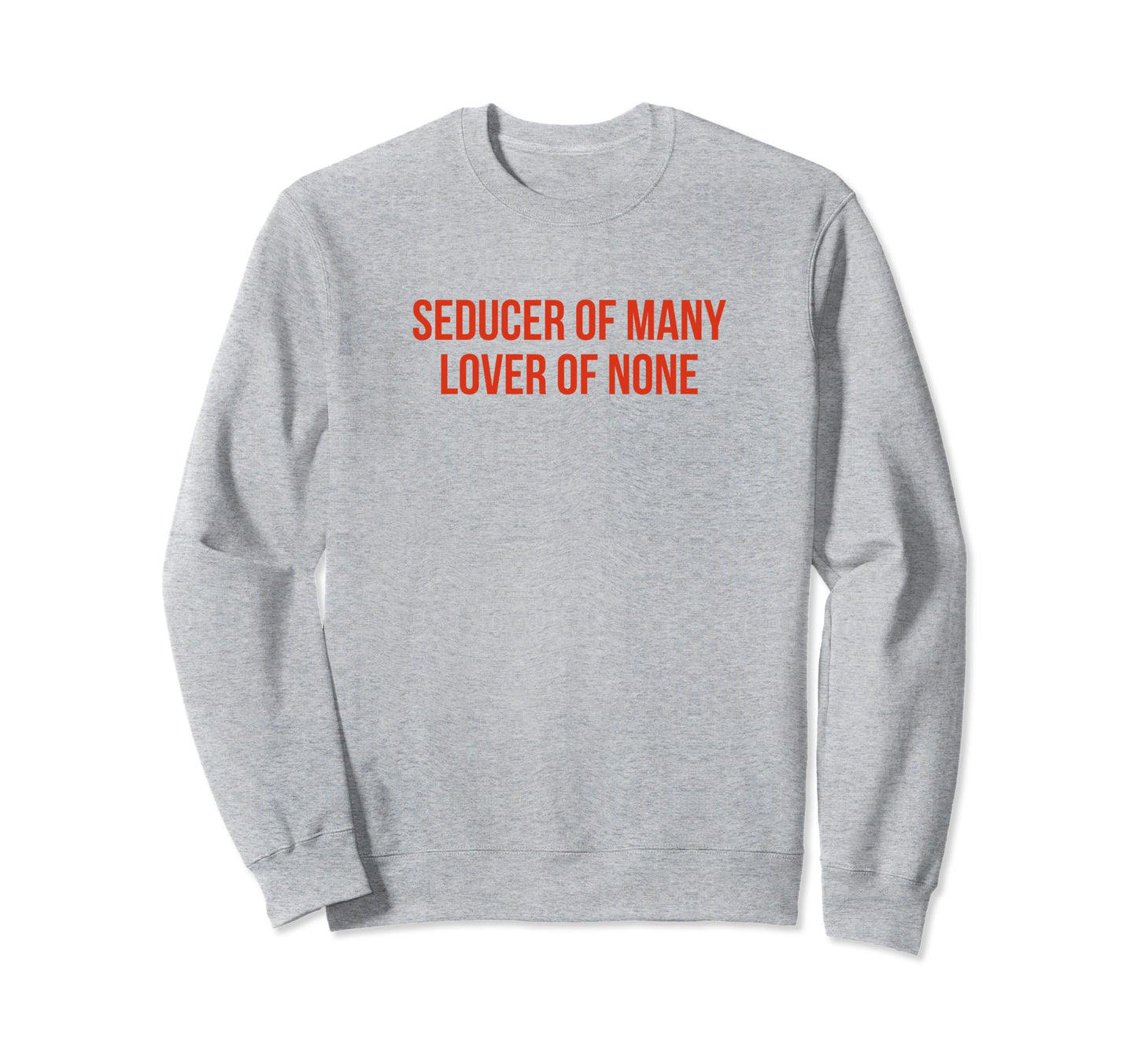 Seducer Many Lover None Y2K Aesthetic Sweatshirt - Streetwear Style Unisex - T-Shirt, Sweatshirt, Hoodie