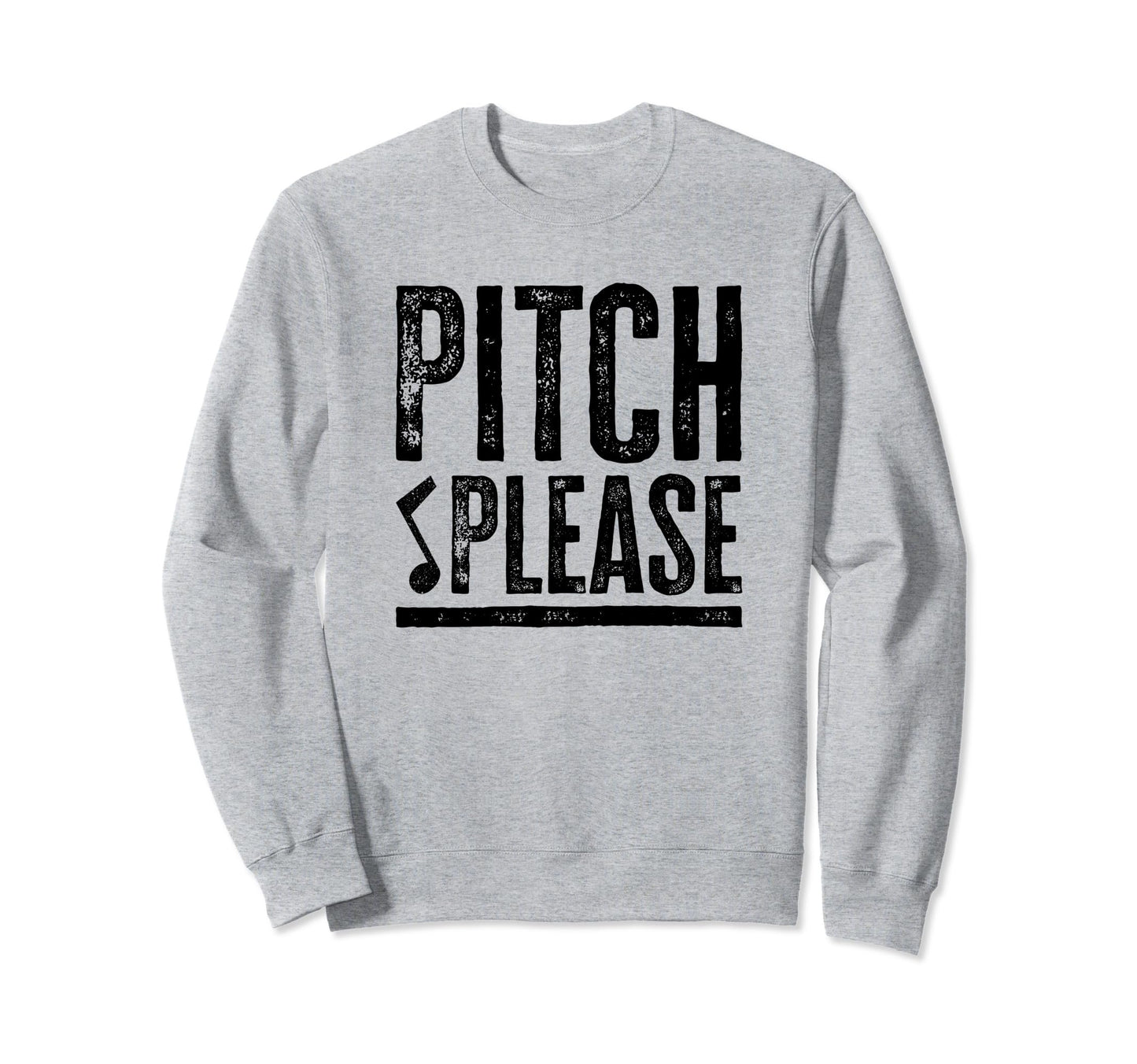 Pitch Please Choir Singing Sweatshirt - Novelty Apparel for Adults - T-Shirt, Sweatshirt, Hoodie