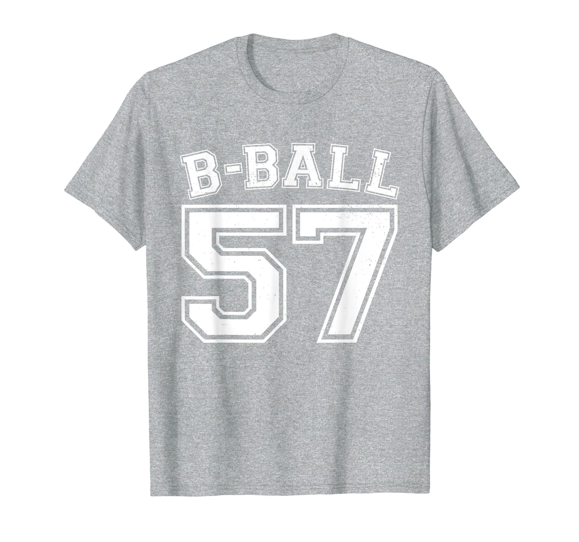 B Ball Basketball Player Number 57 T-Shirt - Novelty Apparel Men Women - T-Shirt, Sweatshirt, Hoodie