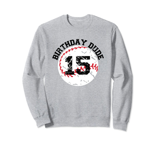 15 Year Old 15Th Birthday Dude Sweatshirt - Aesthetic Graphic Unisex - T-Shirt, Sweatshirt, Hoodie