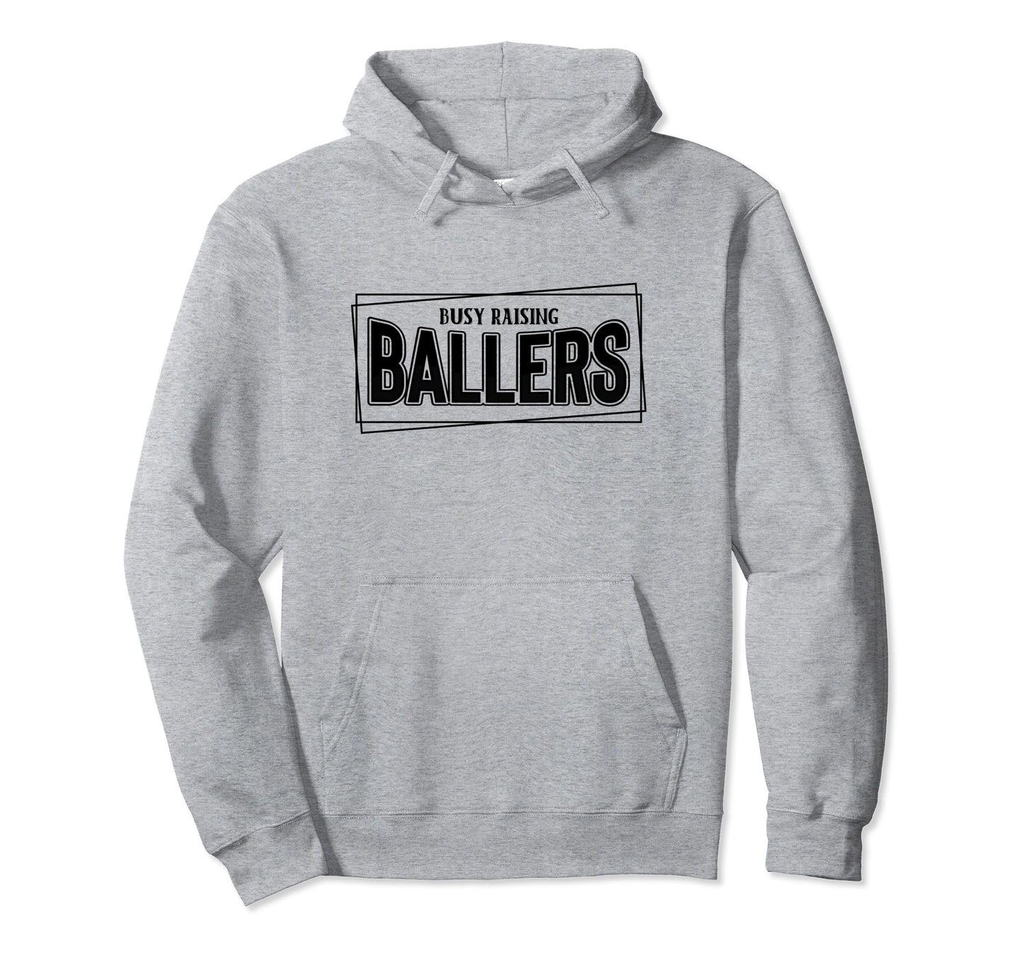 Busy Raising Ballers Baseball Love Hoodie - Fun Novelty Design Unisex - T-Shirt, Sweatshirt, Hoodie