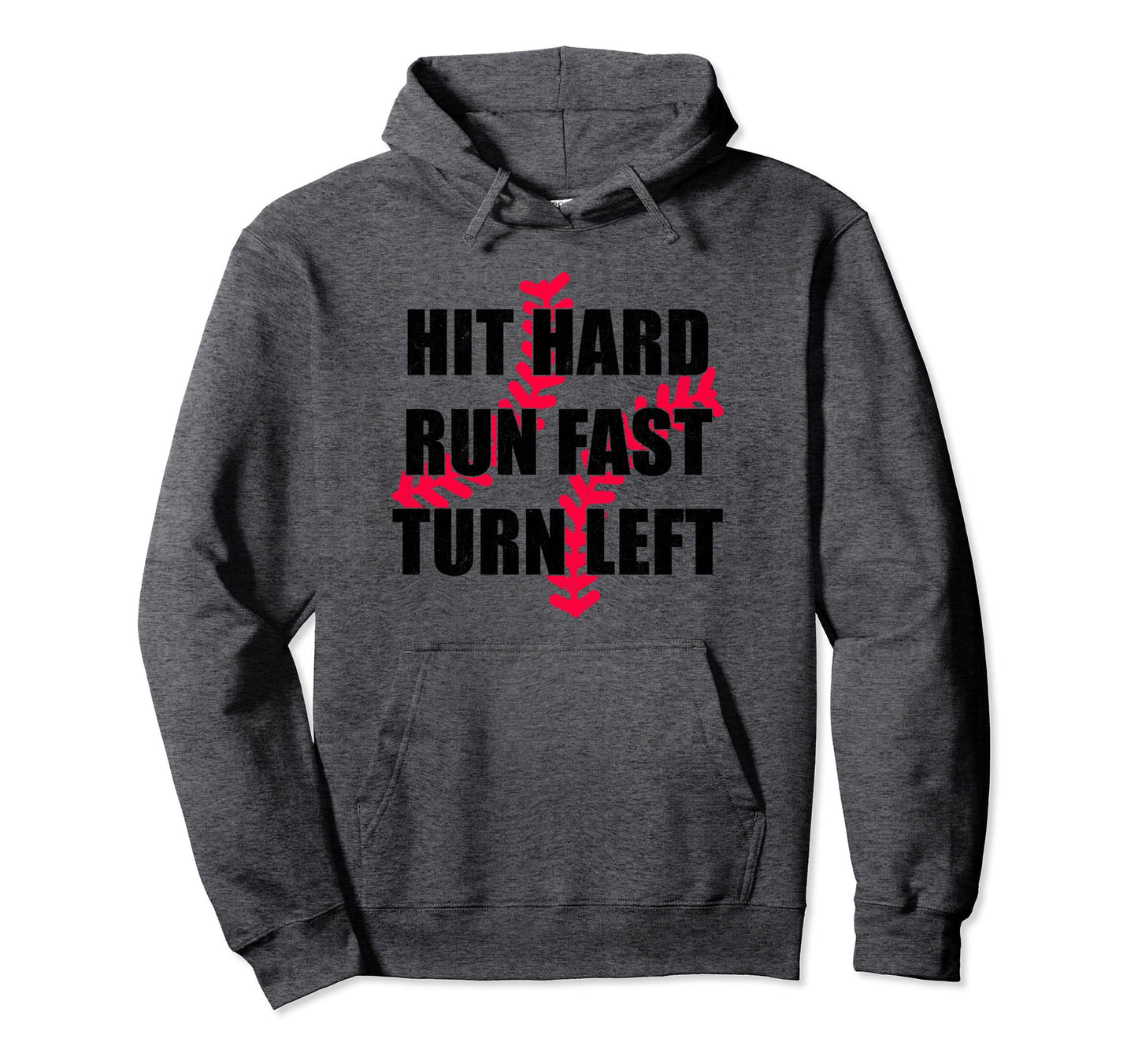 Hit Hard Run Fast Turn Left Funny Hoodie - Trendy Graphic for Adults - T-Shirt, Sweatshirt, Hoodie