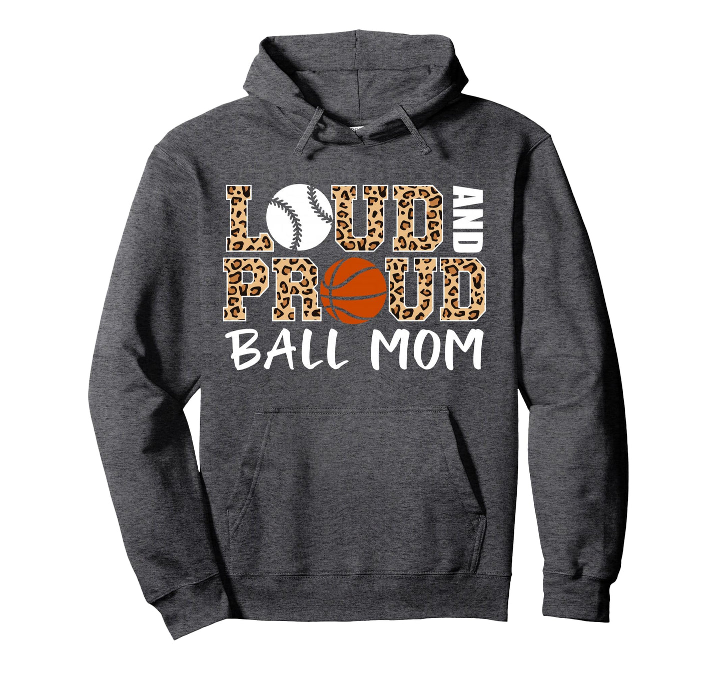 Loud And Proud Ball Mom Leopard Hoodie - Streetwear Style for Adults - T-Shirt, Sweatshirt, Hoodie