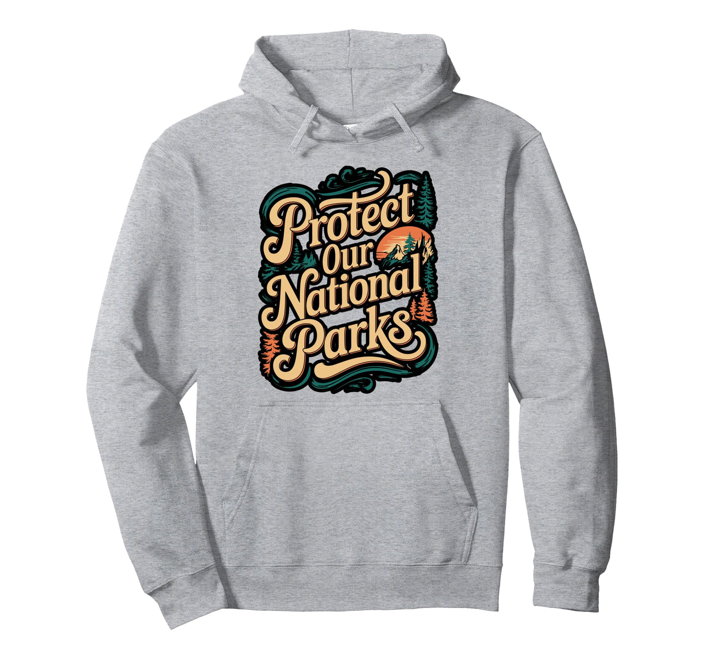 Protect Our National Parks Hoodie - Aesthetic Graphic Men Women - T-Shirt, Sweatshirt, Hoodie