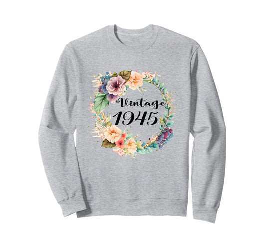 1945 Birthday Gifts 1945 Birthday Sweatshirt - Novelty Apparel Unisex - T-Shirt, Sweatshirt, Hoodie