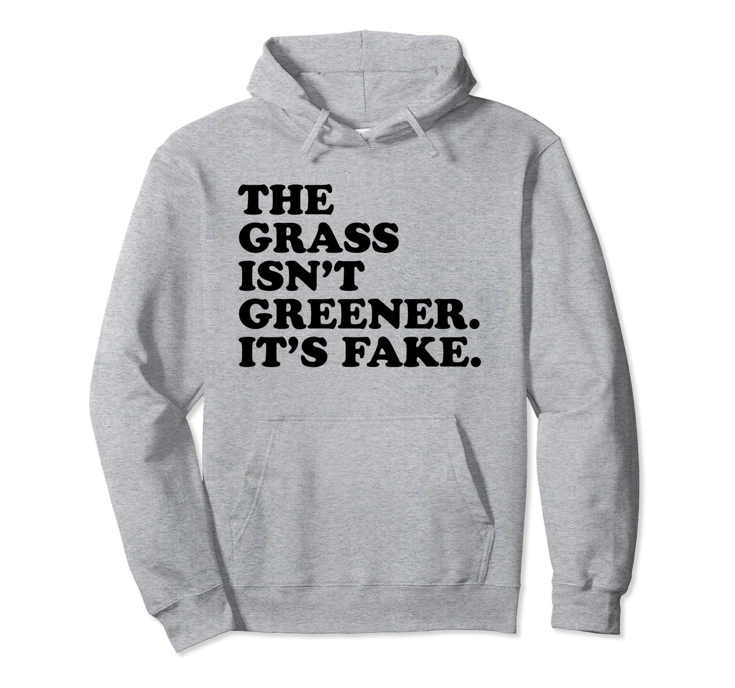 Grass Isnt Greener Its Fake Y2K Hoodie - Streetwear Style Men Women - T-Shirt, Sweatshirt, Hoodie