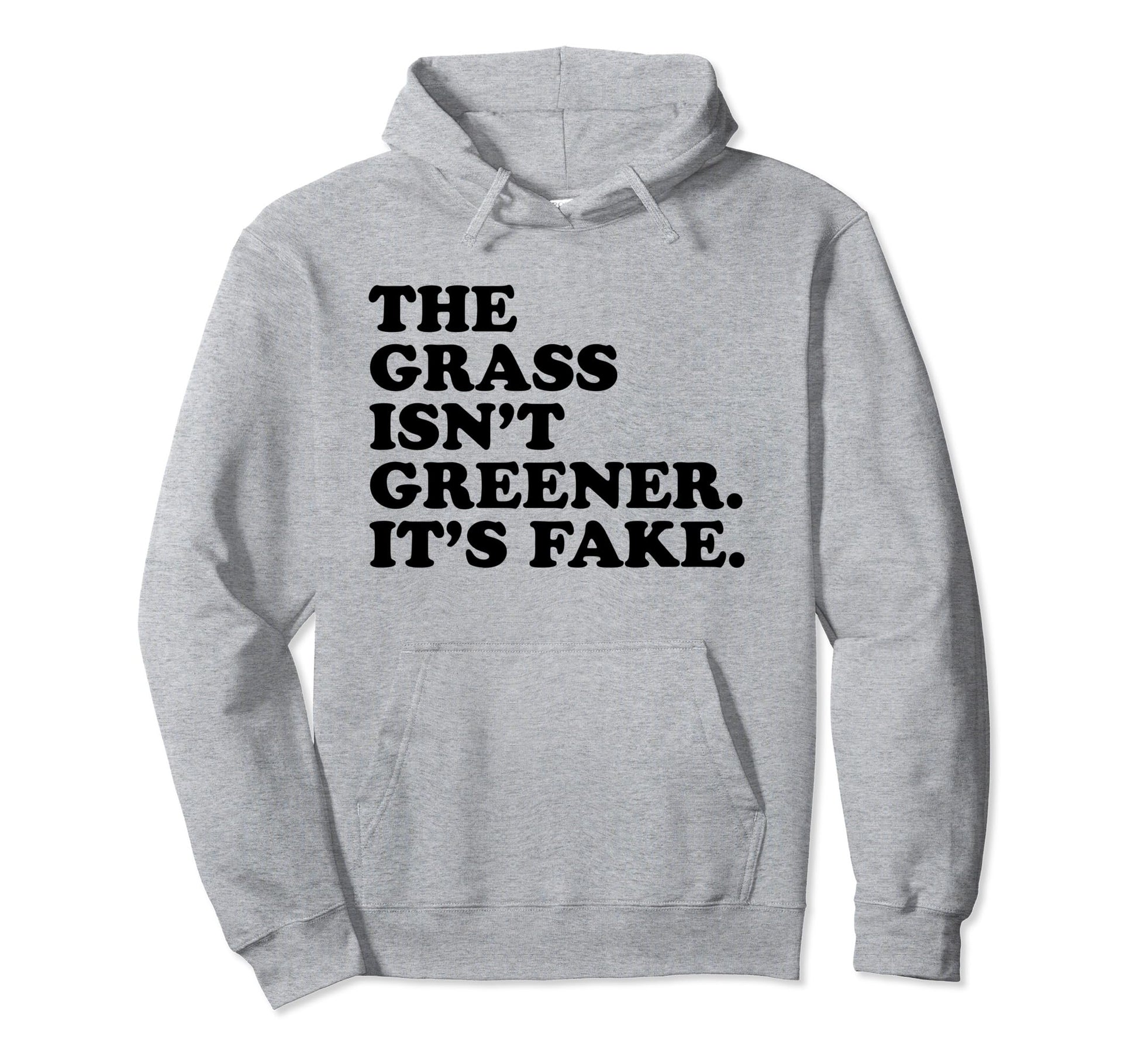 Grass Isnt Greener Its Fake Y2K Hoodie - Streetwear Style Men Women - T-Shirt, Sweatshirt, Hoodie