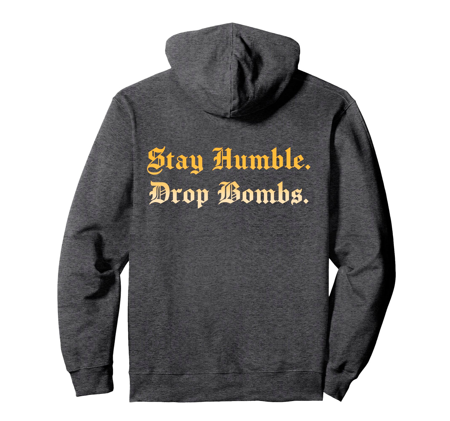Stay Humble Drop Bombs Baseball Lovers Hoodie - Minimalist Print Men Women - T-Shirt, Sweatshirt, Hoodie