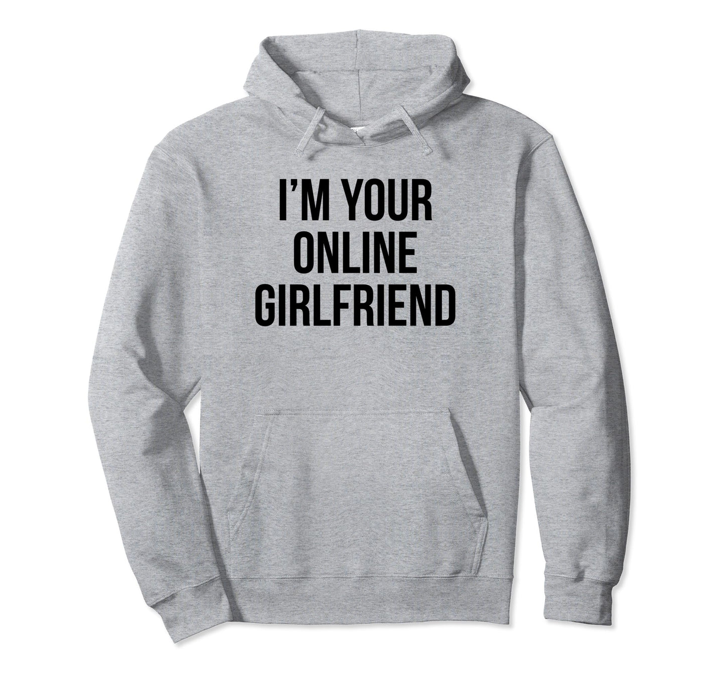 Im Your Online Girlfriend Y2K Aesthetic Hoodie - Graphic Print Unisex - T-Shirt, Sweatshirt, Hoodie