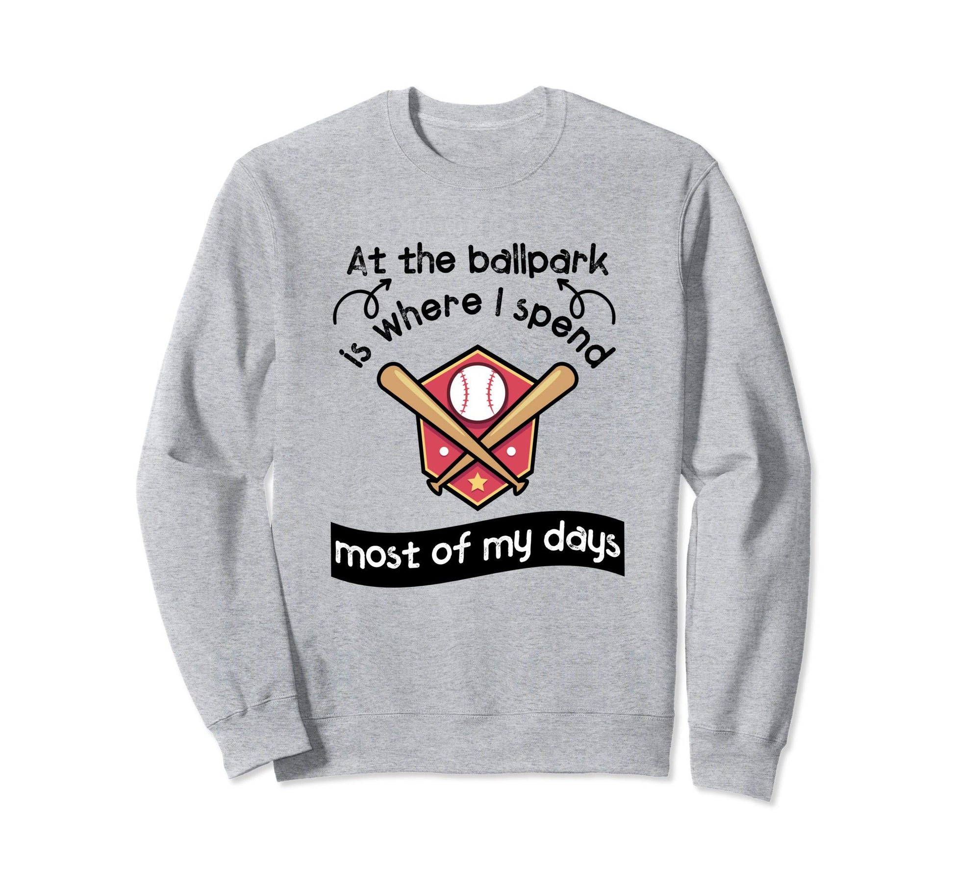 Ballpark Spend Days Baseball Sweatshirt - Fun Novelty Design for Adults - T-Shirt, Sweatshirt, Hoodie