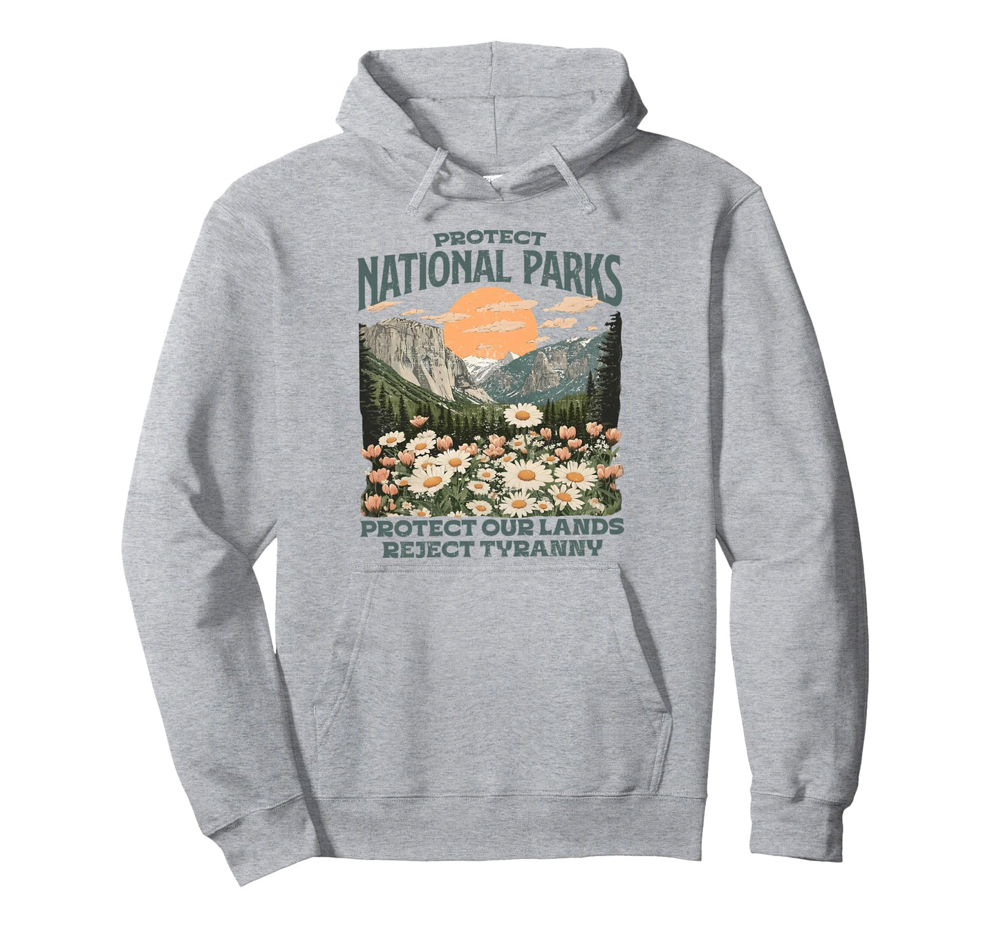 Protect National Parks Protect Our Hoodie - Novelty Apparel for Adults - T-Shirt, Sweatshirt, Hoodie