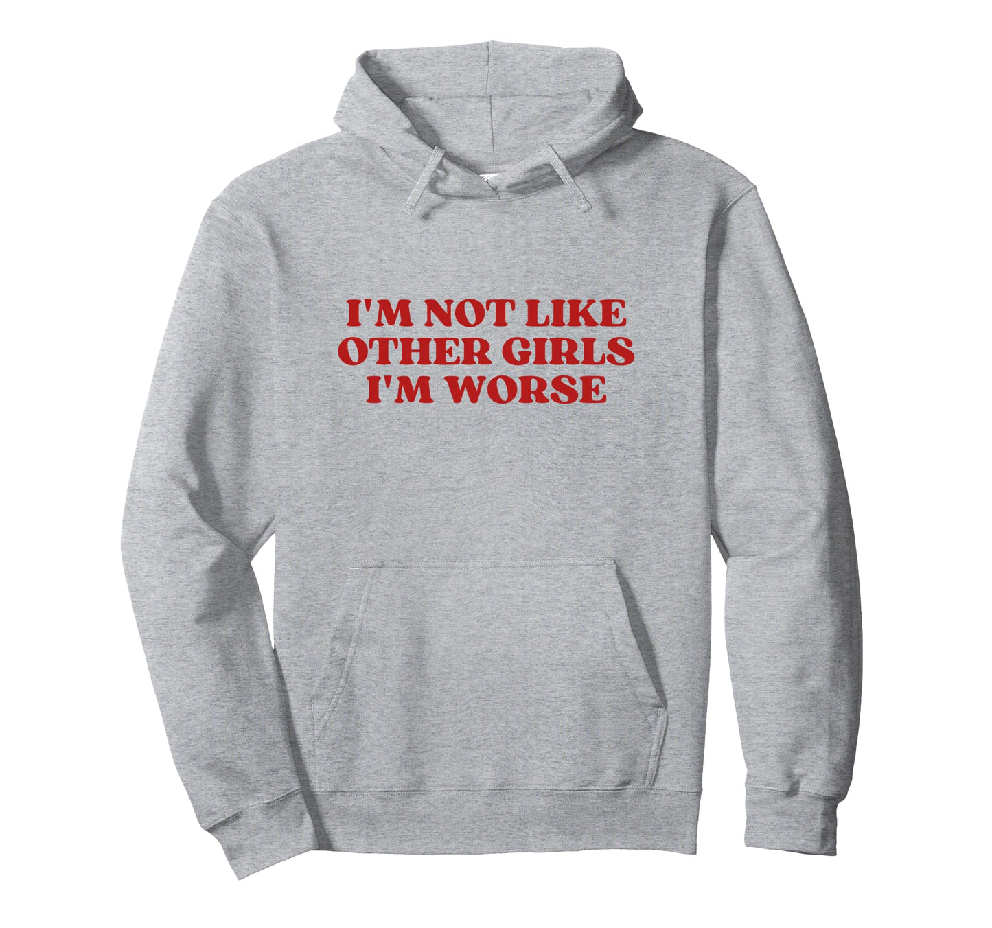 Im Not Like Other Im Worse Y2K Aesthetic Hoodie - Graphic Print for Adults - T-Shirt, Sweatshirt, Hoodie