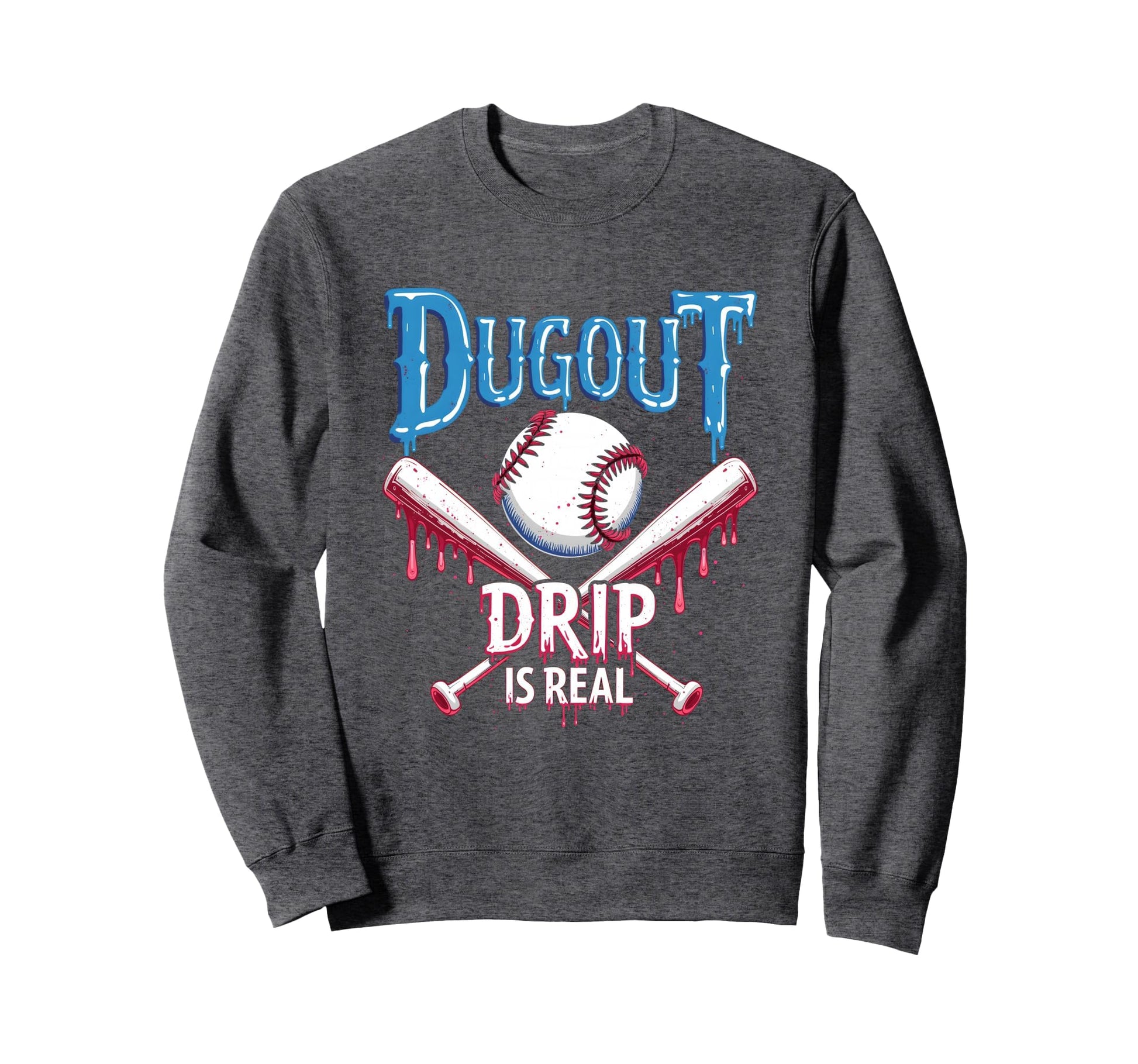 Dugout Drip Is Real Baseball Drip Sweatshirt - Minimalist Print Men Women - T-Shirt, Sweatshirt, Hoodie