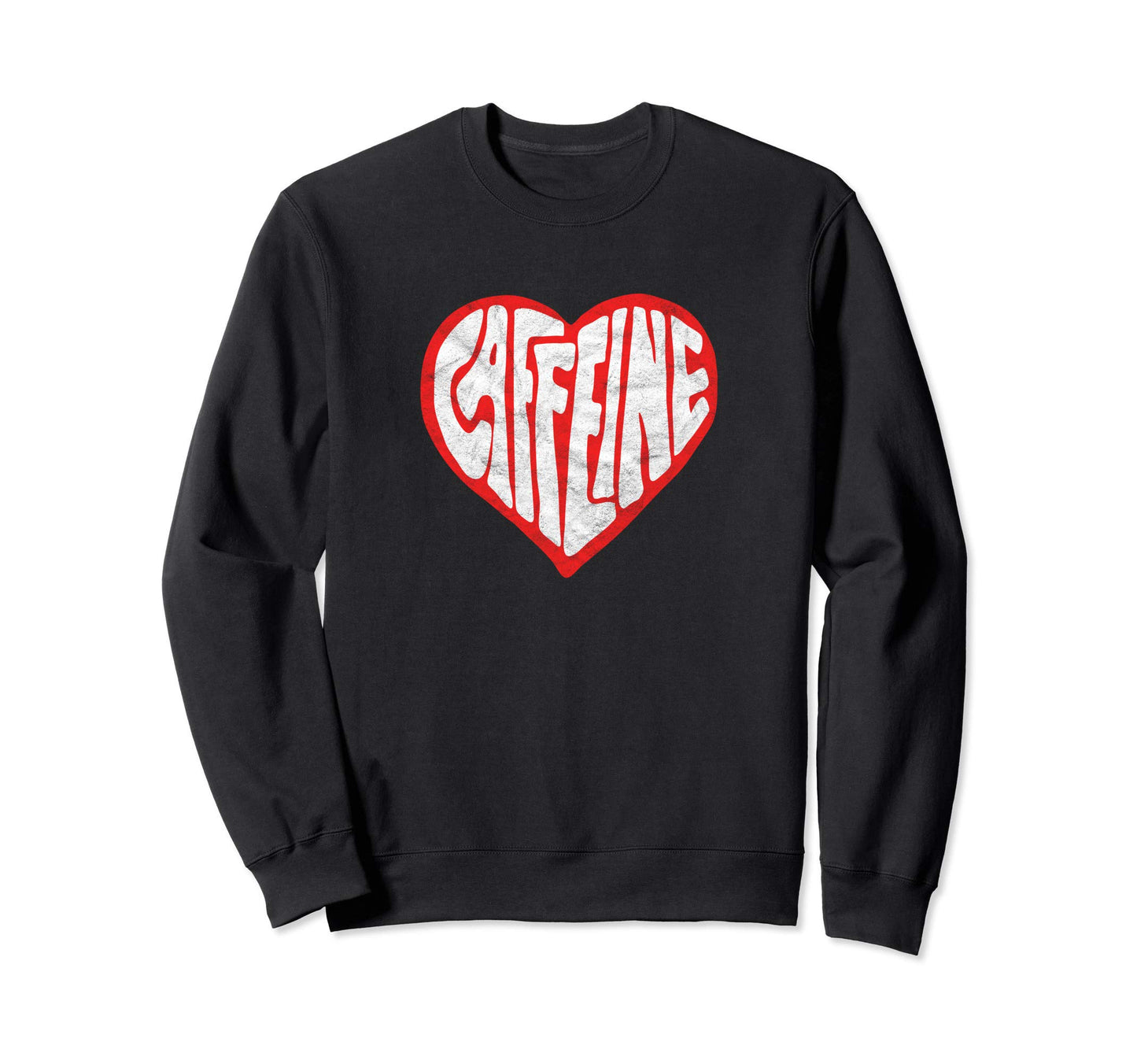 Caffeine Love Heart Typography Sweatshirt - Minimalist Print Men Women - T-Shirt, Sweatshirt, Hoodie