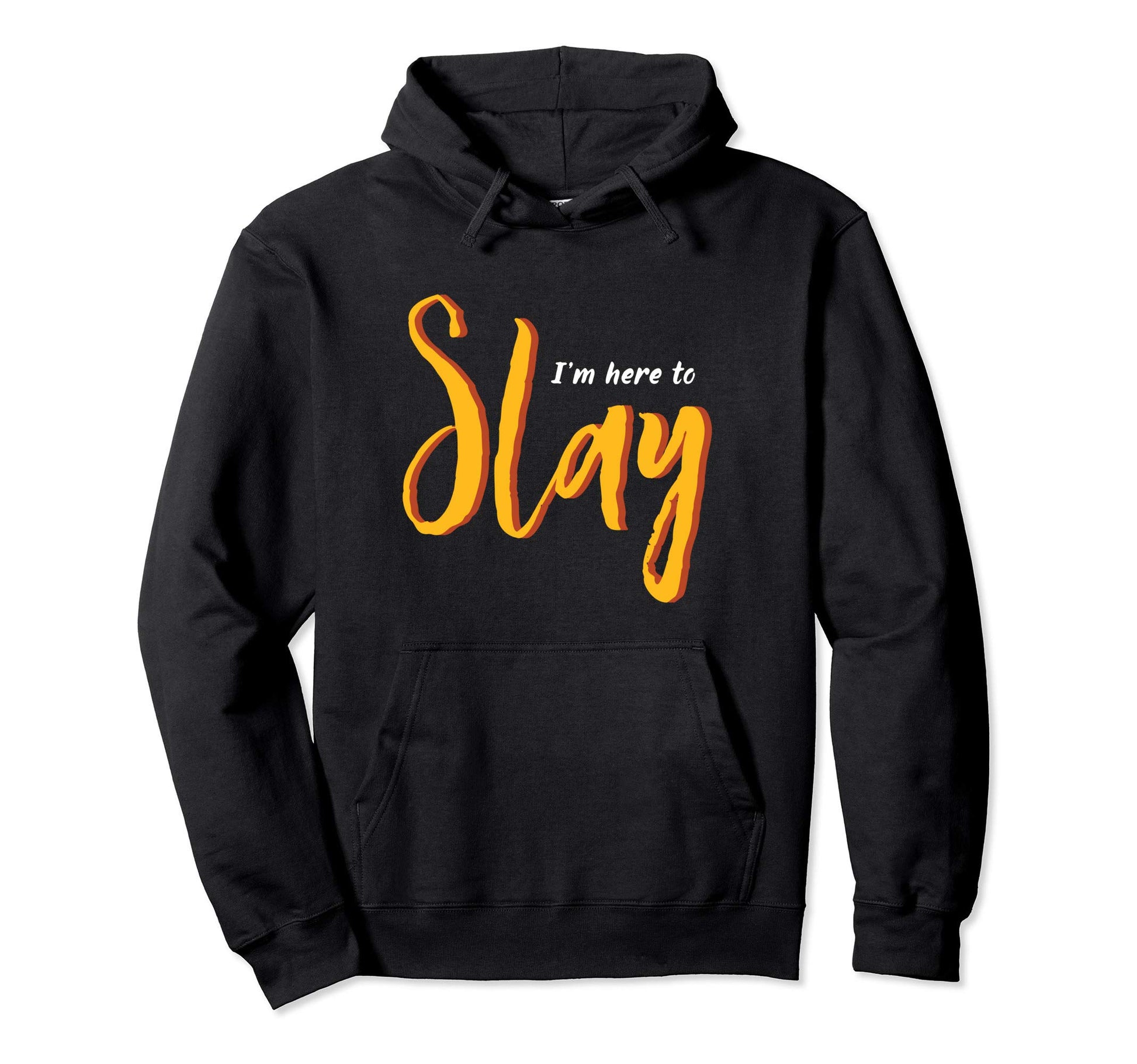 Word That Say Slay Inspiring Strong Hoodie - Aesthetic Graphic Men Women - T-Shirt, Sweatshirt, Hoodie