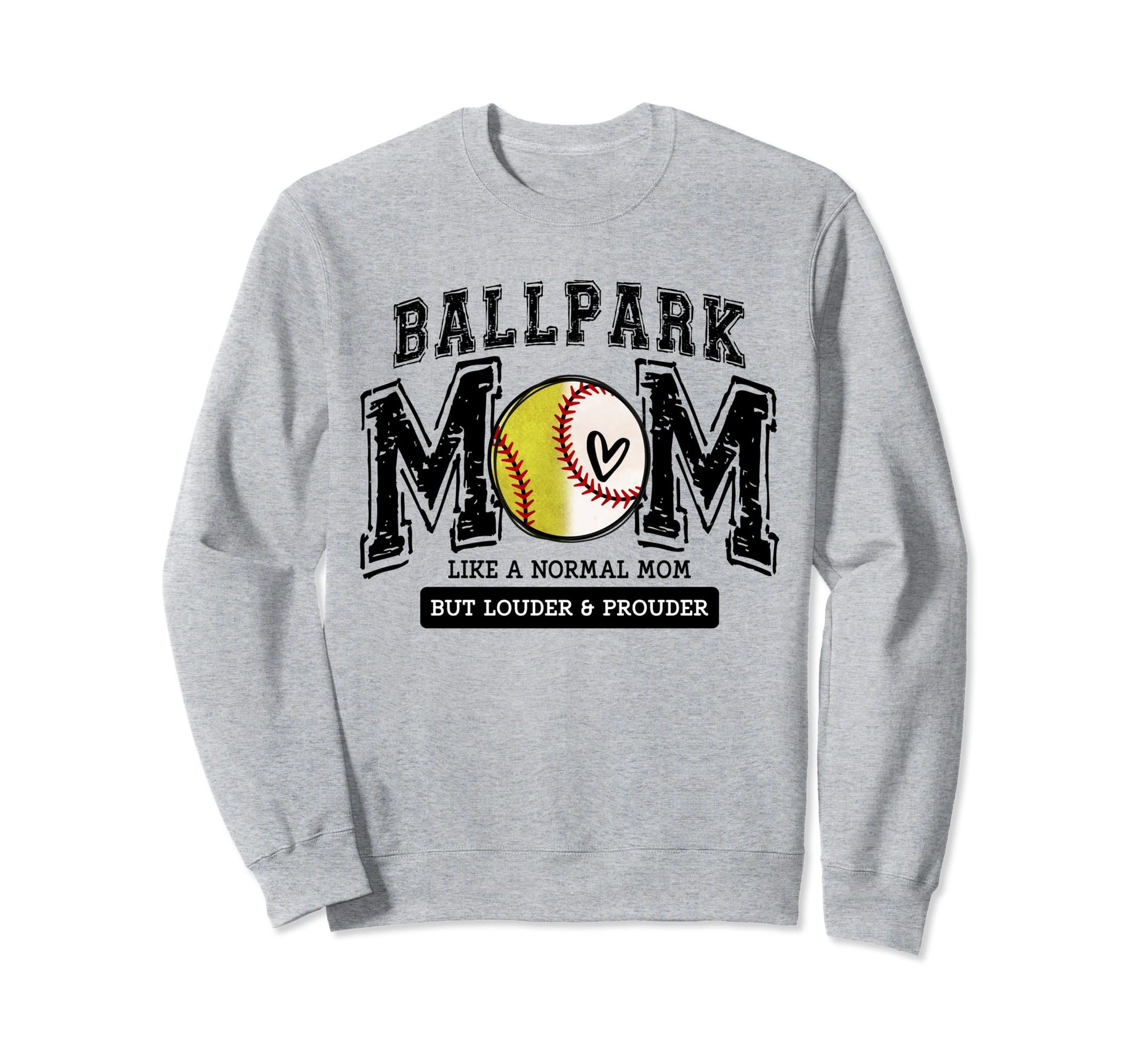 Loud Proud Ballpark Mom Baseball Sweatshirt - Novelty Apparel Unisex - T-Shirt, Sweatshirt, Hoodie