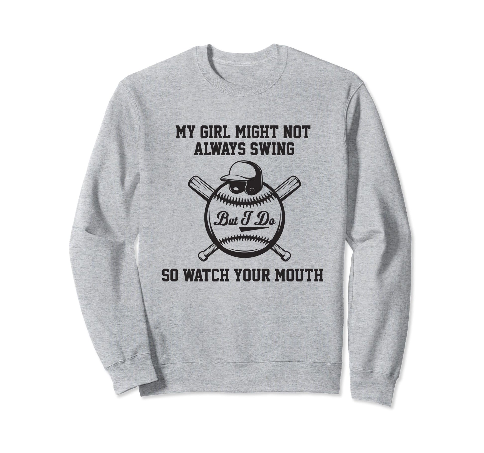 My Might Not Always Swing But I Do So Sweatshirt - Graphic Print Men Women - T-Shirt, Sweatshirt, Hoodie