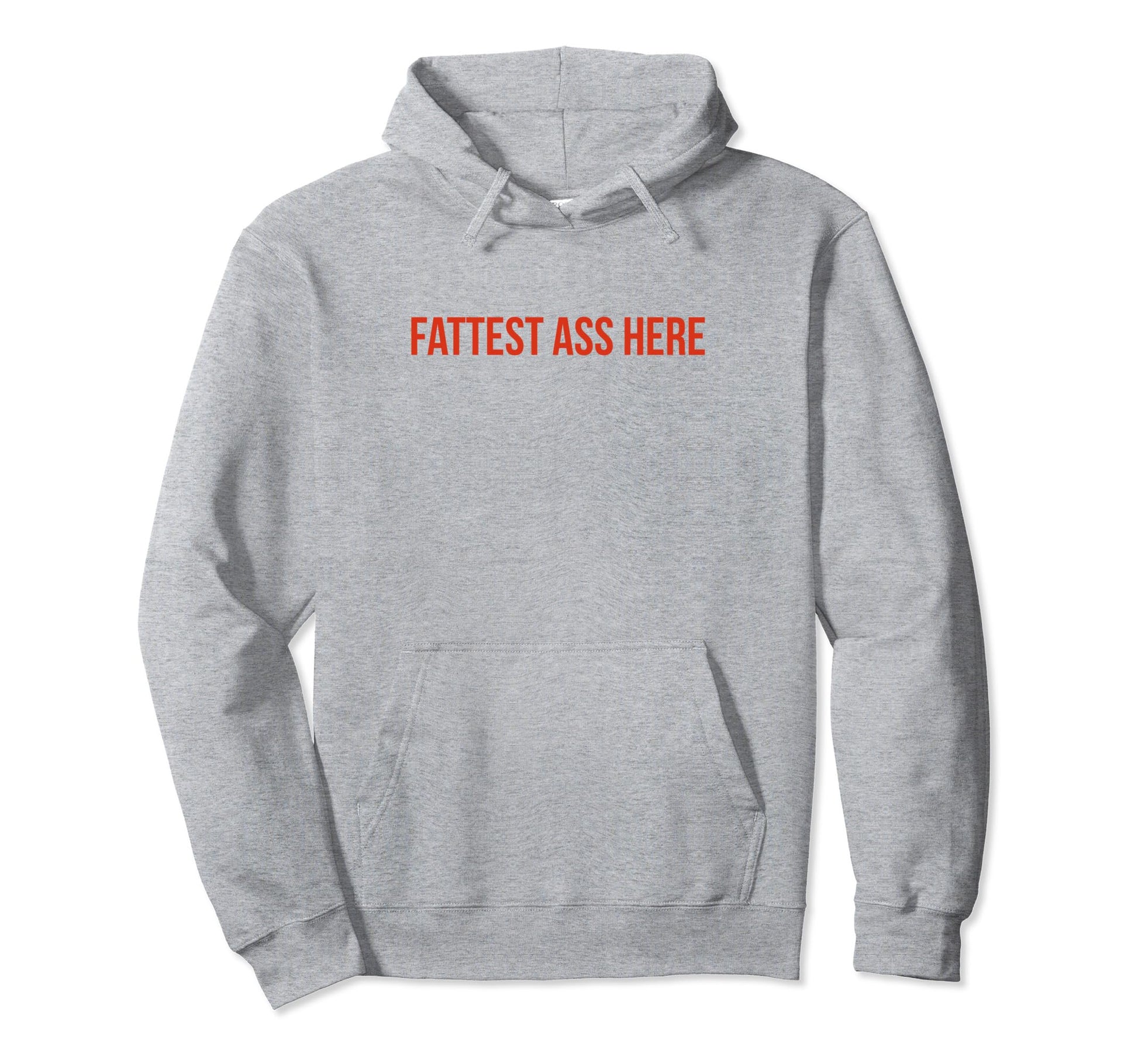 Fattest Ass Here Funny Y2K Aesthetic Hoodie - Fun Novelty Design Men Women - T-Shirt, Sweatshirt, Hoodie