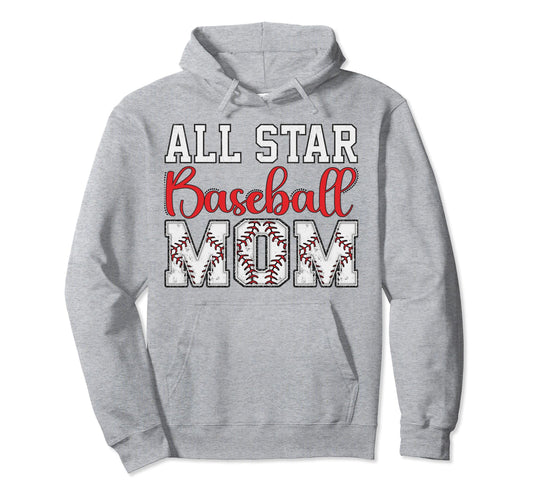 All Star Baseball Mom Hoodie - Casual Everyday Wear Unisex - T-Shirt, Sweatshirt, Hoodie