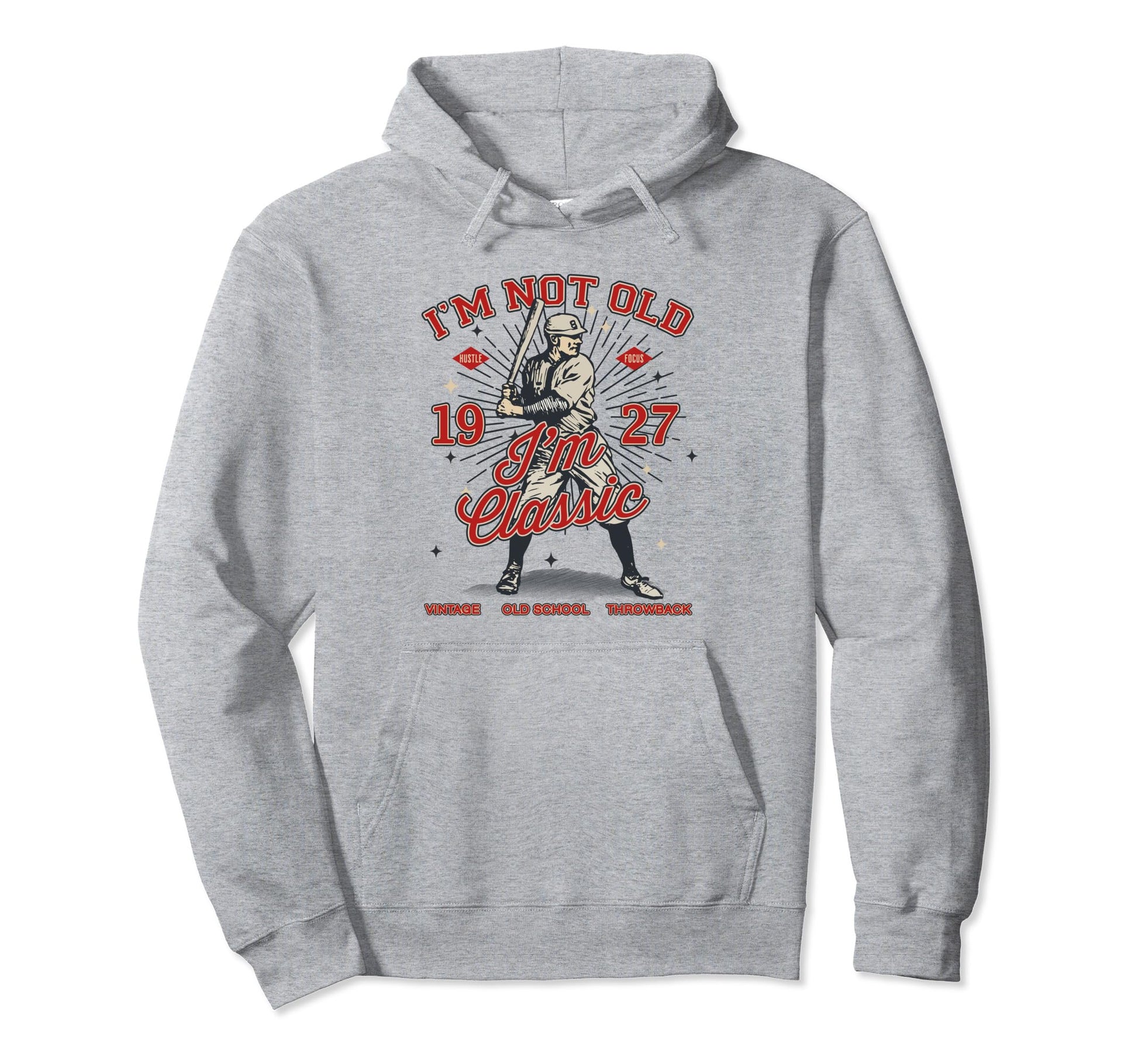 Funny Im Not Old Im 1927 Baseball Hoodie - Custom Art Print for Adults - T-Shirt, Sweatshirt, Hoodie