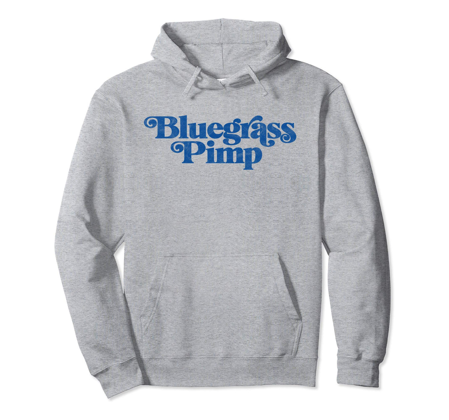 Bluegrass Pimp Funny Typography Music Hoodie - Trendy Graphic for Adults - T-Shirt, Sweatshirt, Hoodie