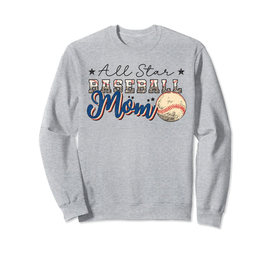 All Star Baseball Mom Sweatshirt - Casual Everyday Wear Unisex - T-Shirt, Sweatshirt, Hoodie