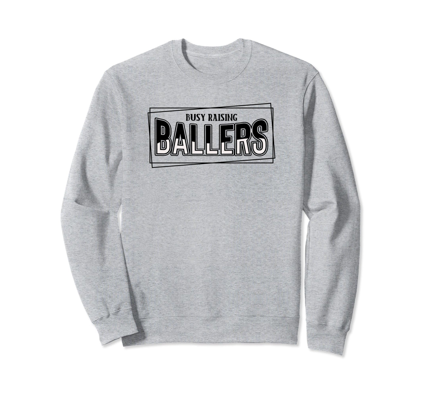 Busy Raising Ballers Baseball Sweatshirt - Fun Novelty Design for Adults - T-Shirt, Sweatshirt, Hoodie