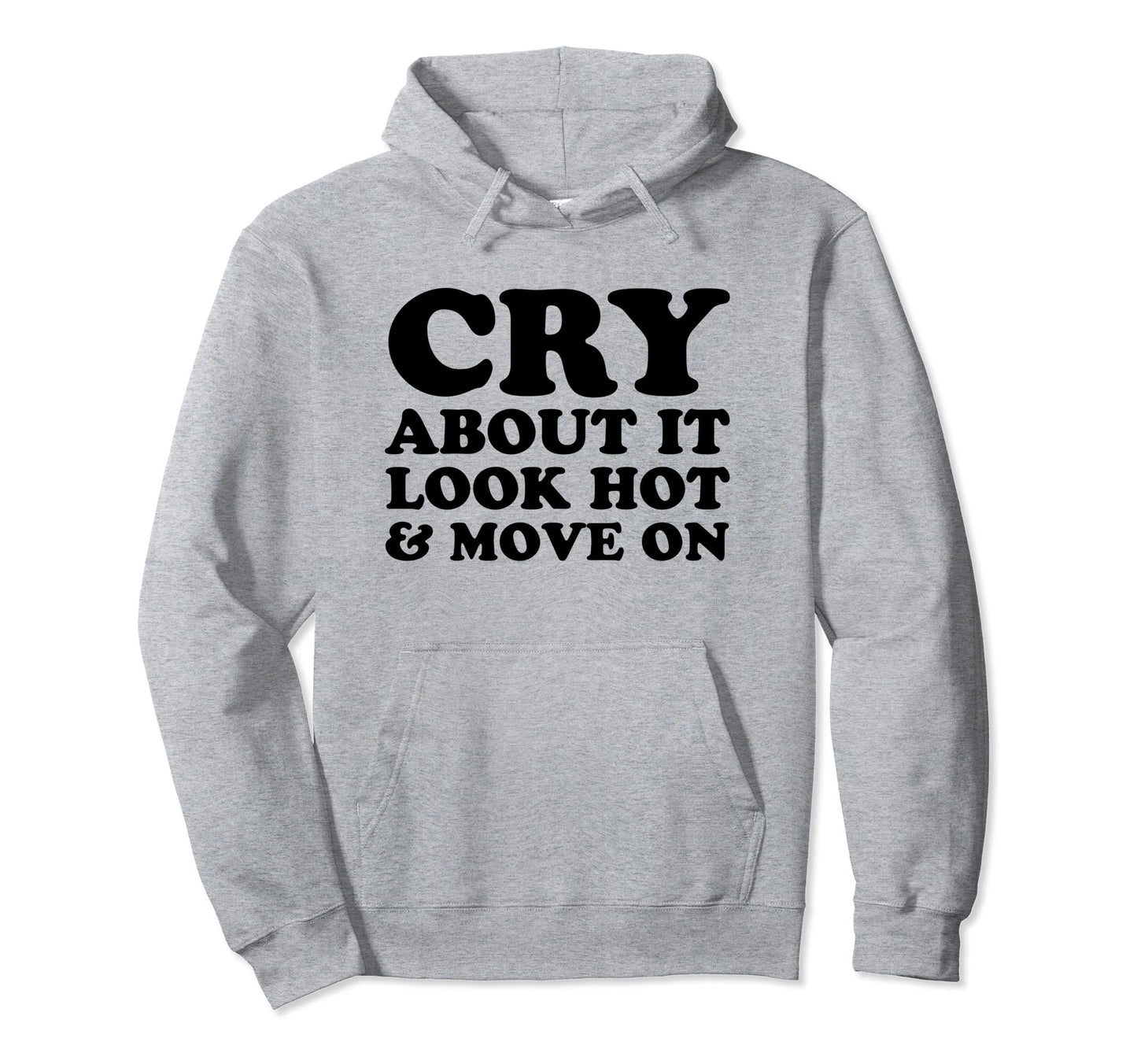Cry About It Hot Move Funny Y2K Aesthetic Hoodie - Custom Art Print Unisex - T-Shirt, Sweatshirt, Hoodie