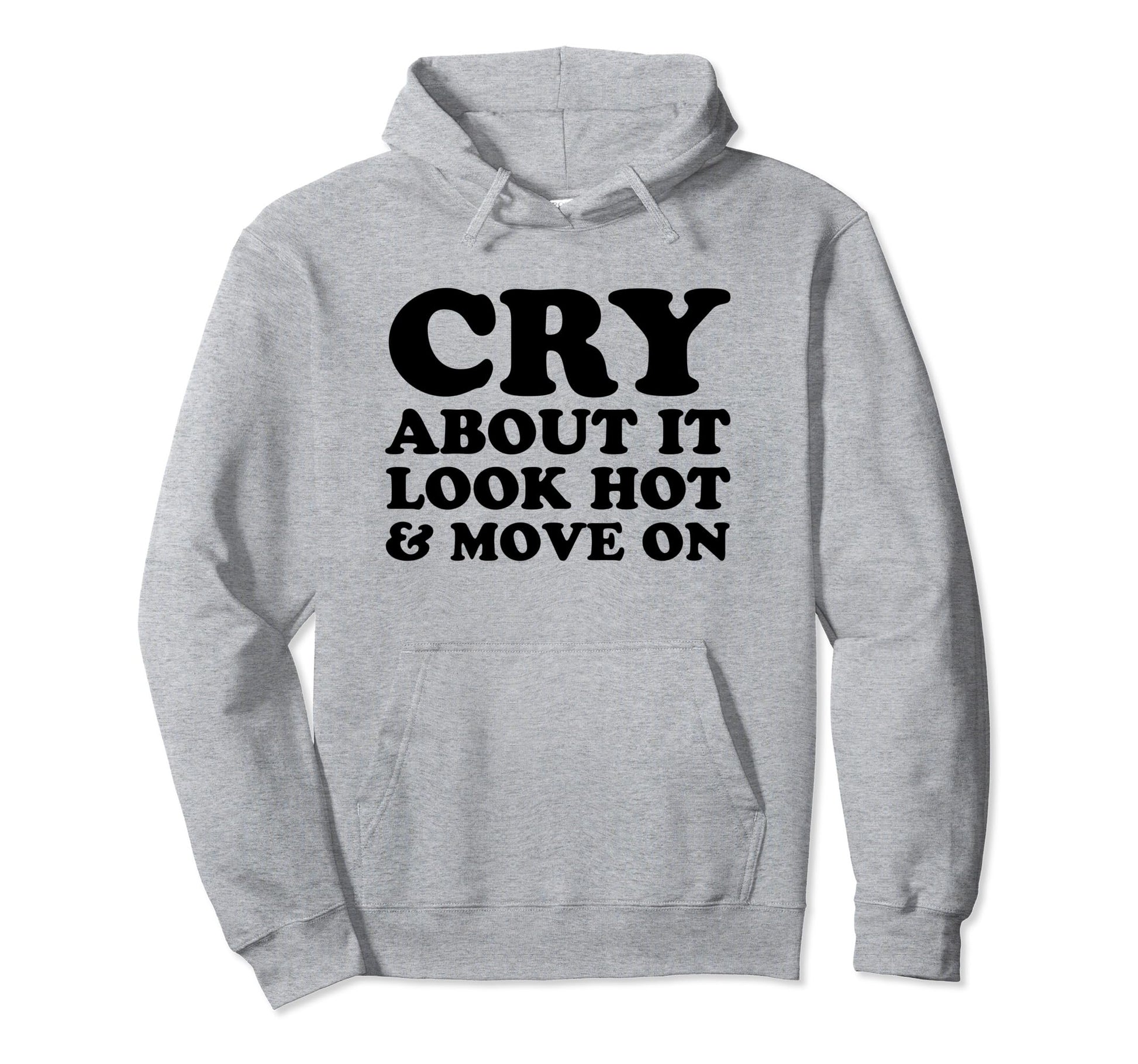 Cry About It Hot Move Funny Y2K Aesthetic Hoodie - Custom Art Print Unisex - T-Shirt, Sweatshirt, Hoodie