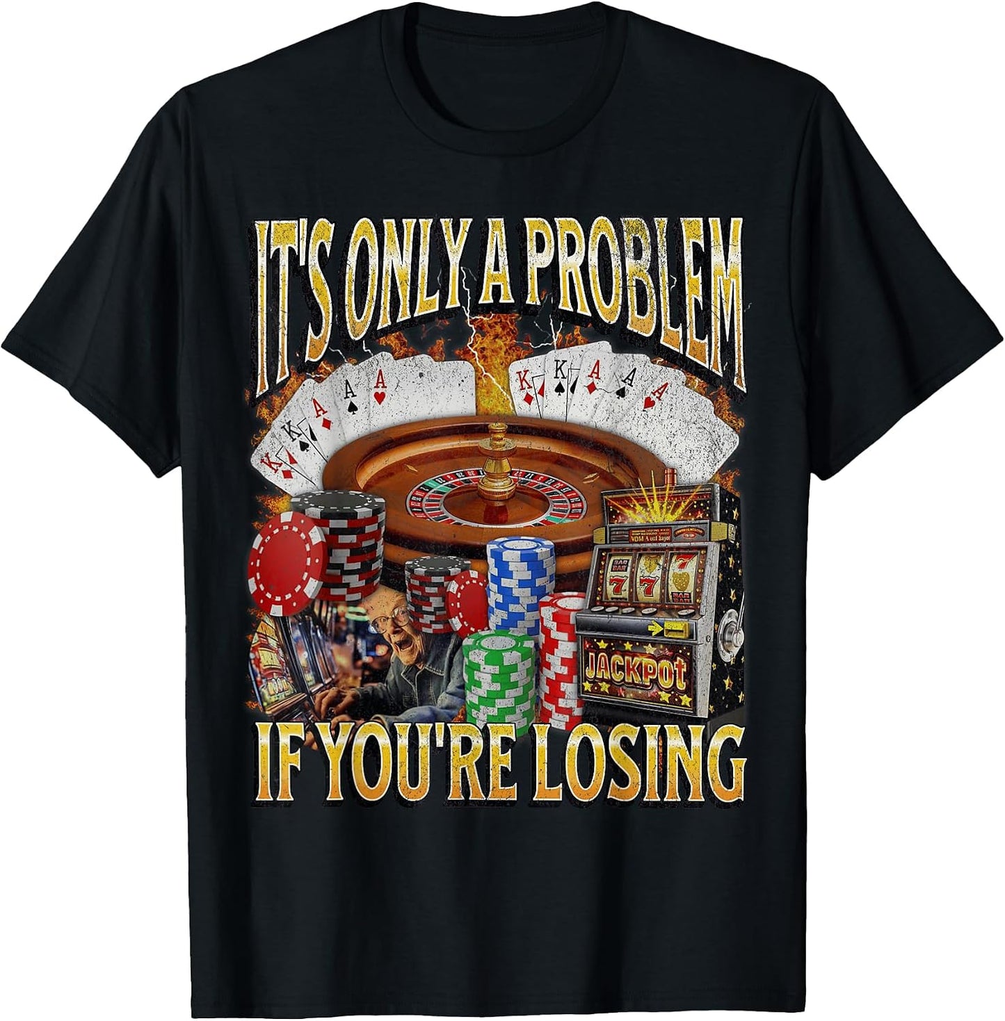 Only A Problem If You're Losing Funny Gambling - Adult & Kids T-Shirts, Sweatshirts & Hoodies apparel design preview 1