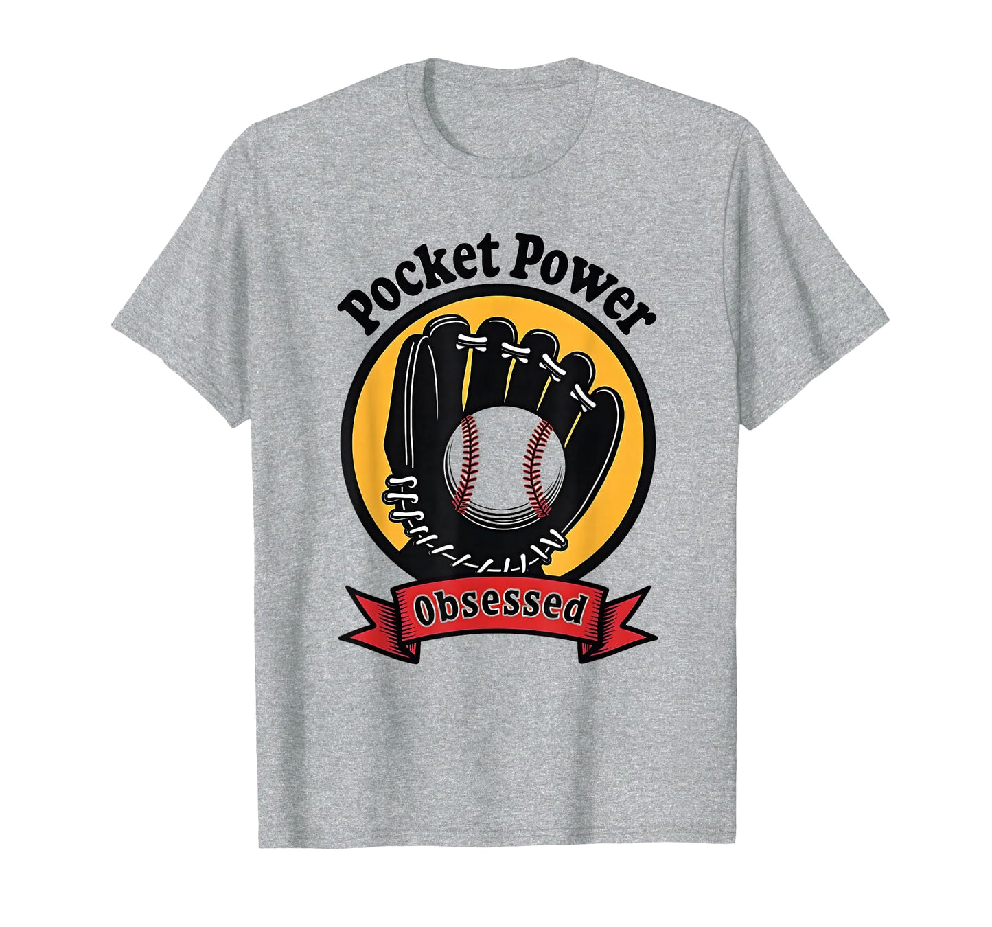Pocket Power Obsessed Baseball Glove T-Shirt - Novelty Apparel Men Women - T-Shirt, Sweatshirt, Hoodie
