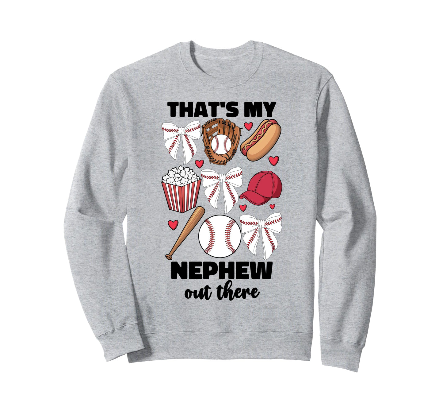 Thats My Nephew Out There Sweatshirt - Custom Art Print for Adults - T-Shirt, Sweatshirt, Hoodie