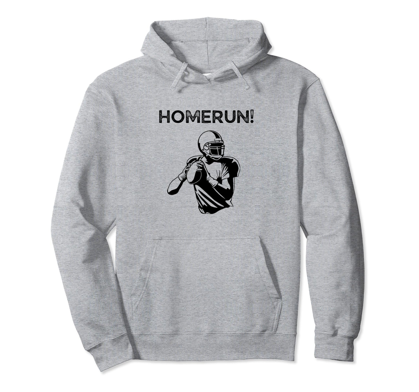 Homerun Football Funny Sarcastic Hoodie - Casual Everyday Wear Men Women - T-Shirt, Sweatshirt, Hoodie