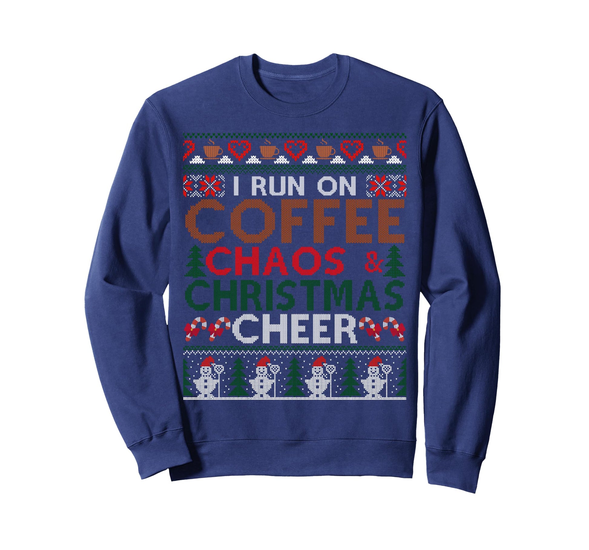 I Run Coffee Chaos Cheer Ugly Sweatshirt - Fun Novelty Design Men Women - T-Shirt, Sweatshirt, Hoodie