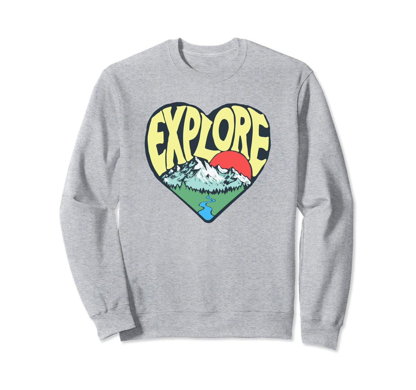 Explore Outdoor Nature Lover Sweatshirt - Casual Everyday Wear Men Women - T-Shirt, Sweatshirt, Hoodie