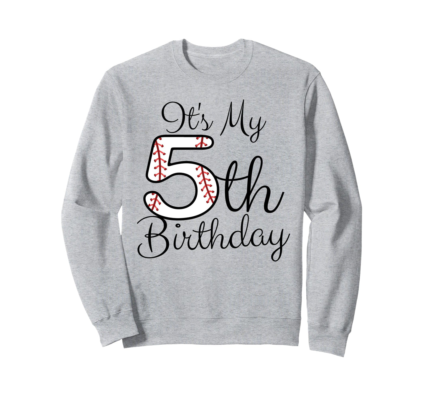 Its My 5Th Birthday Baseball Player 5Th Sweatshirt - Trendy Graphic Unisex - T-Shirt, Sweatshirt, Hoodie