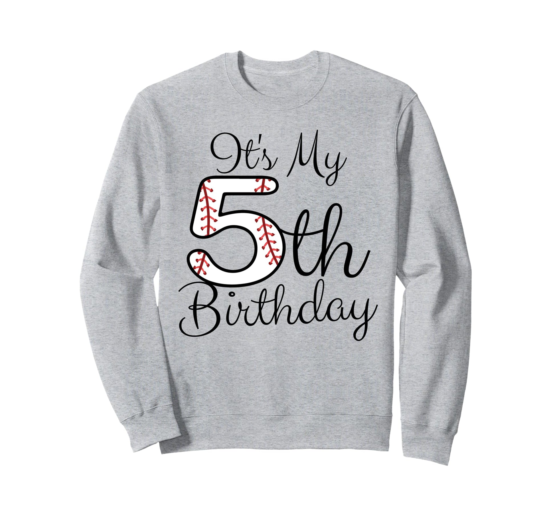 Its My 5Th Birthday Baseball Player 5Th Sweatshirt - Trendy Graphic Unisex - T-Shirt, Sweatshirt, Hoodie