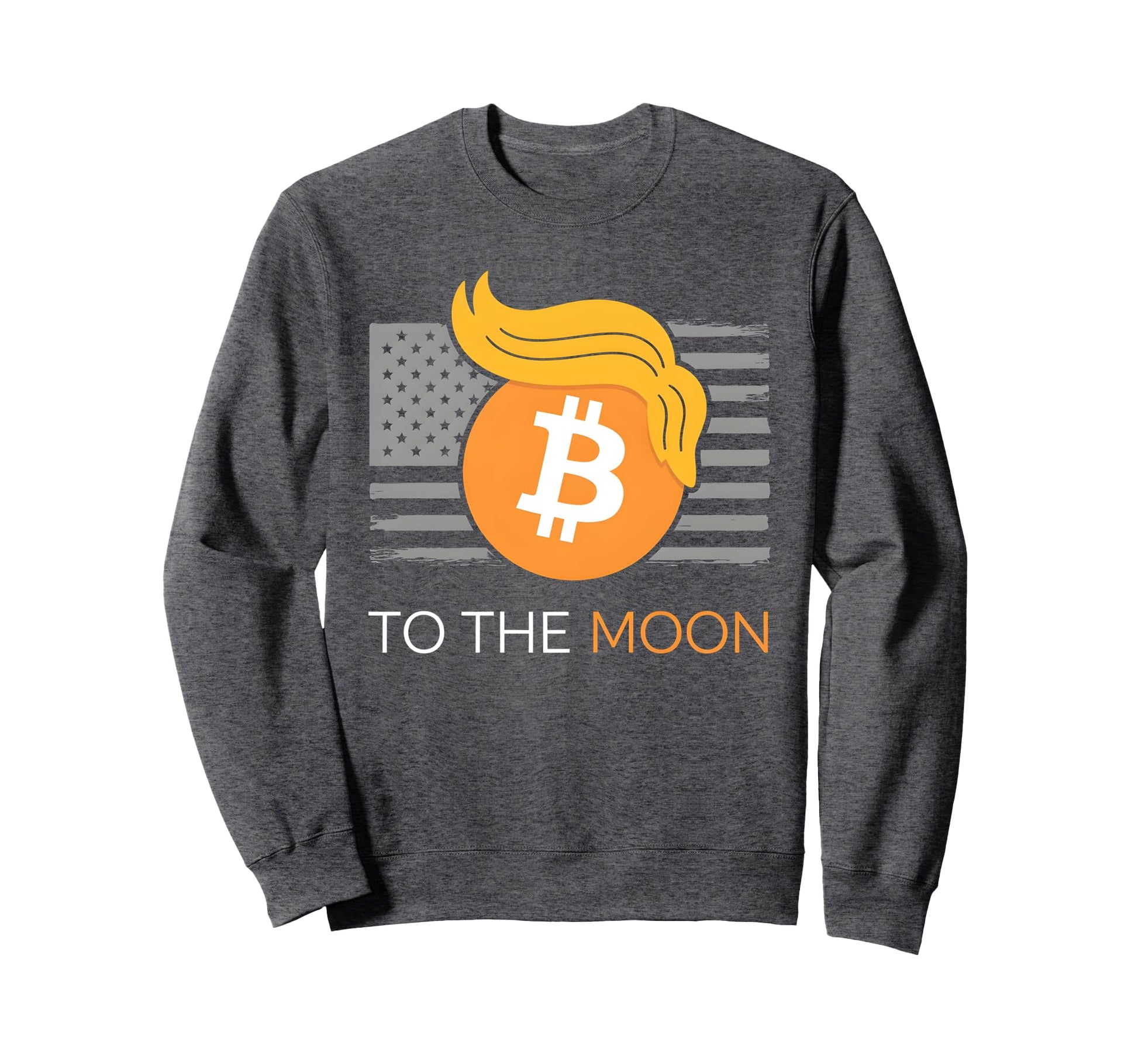 Funny Trump Moon Daddys Home Sweatshirt - Fun Novelty Design Men Women - T-Shirt, Sweatshirt, Hoodie