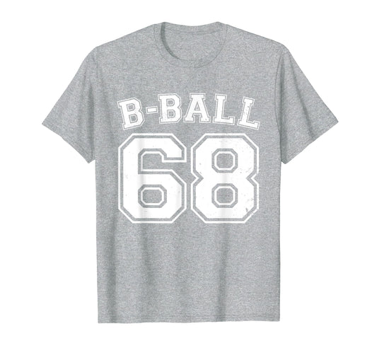 B Ball Basketball Player Number 68 T-Shirt - Streetwear Style Men Women - T-Shirt, Sweatshirt, Hoodie