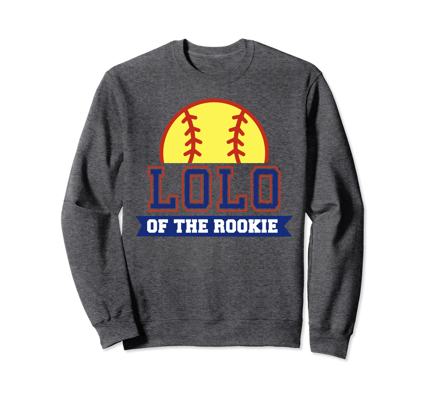 Lolo Rookie 1St Birthday Softball Sweatshirt - Minimalist Print Men Women - T-Shirt, Sweatshirt, Hoodie