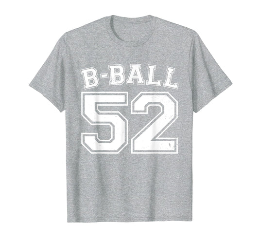 B Ball Basketball Player Number 52 T-Shirt - Novelty Apparel Men Women - T-Shirt, Sweatshirt, Hoodie