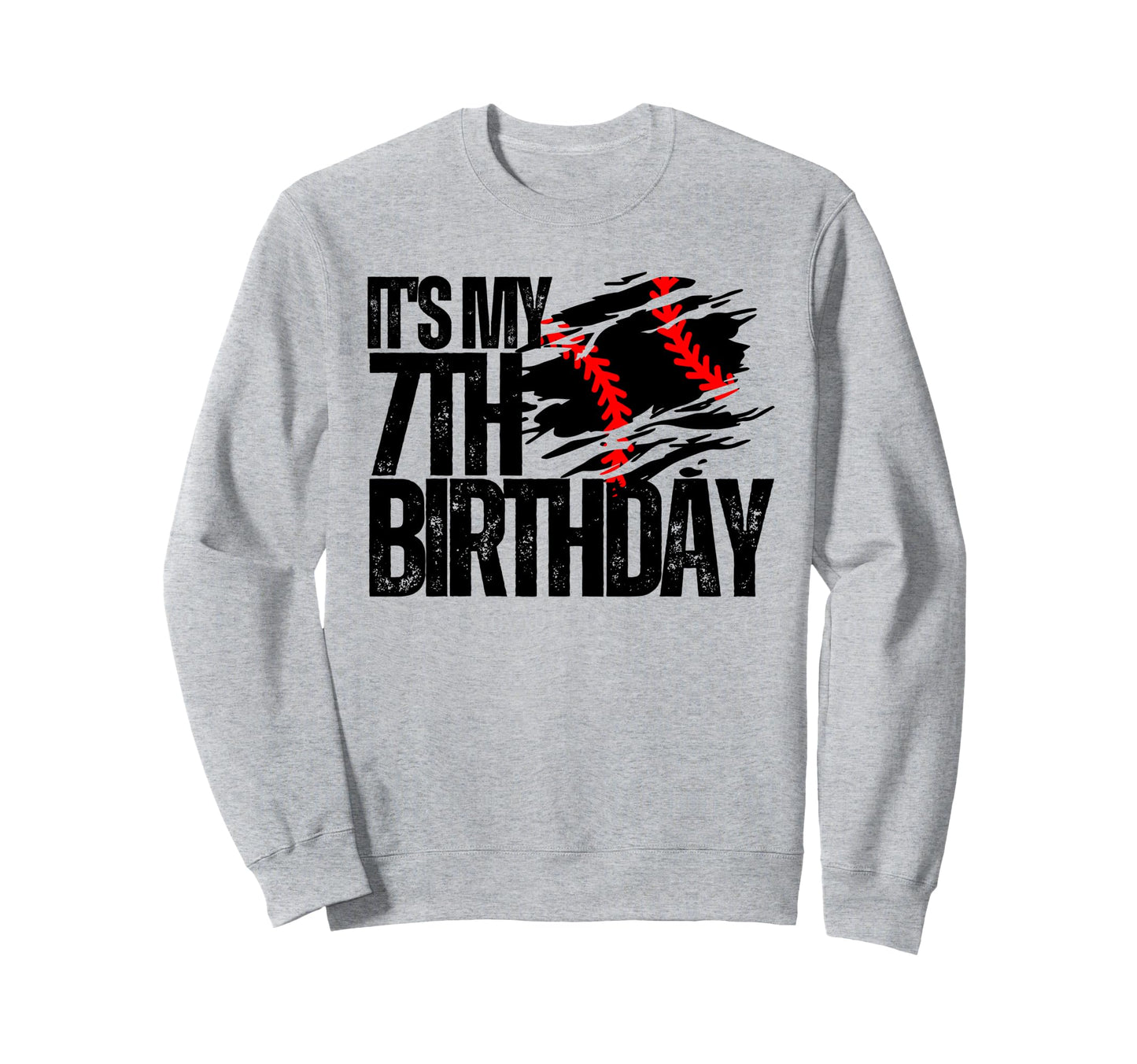 Its My 7Th Birthday Baseball Sweatshirt - Casual Everyday Wear Unisex - T-Shirt, Sweatshirt, Hoodie