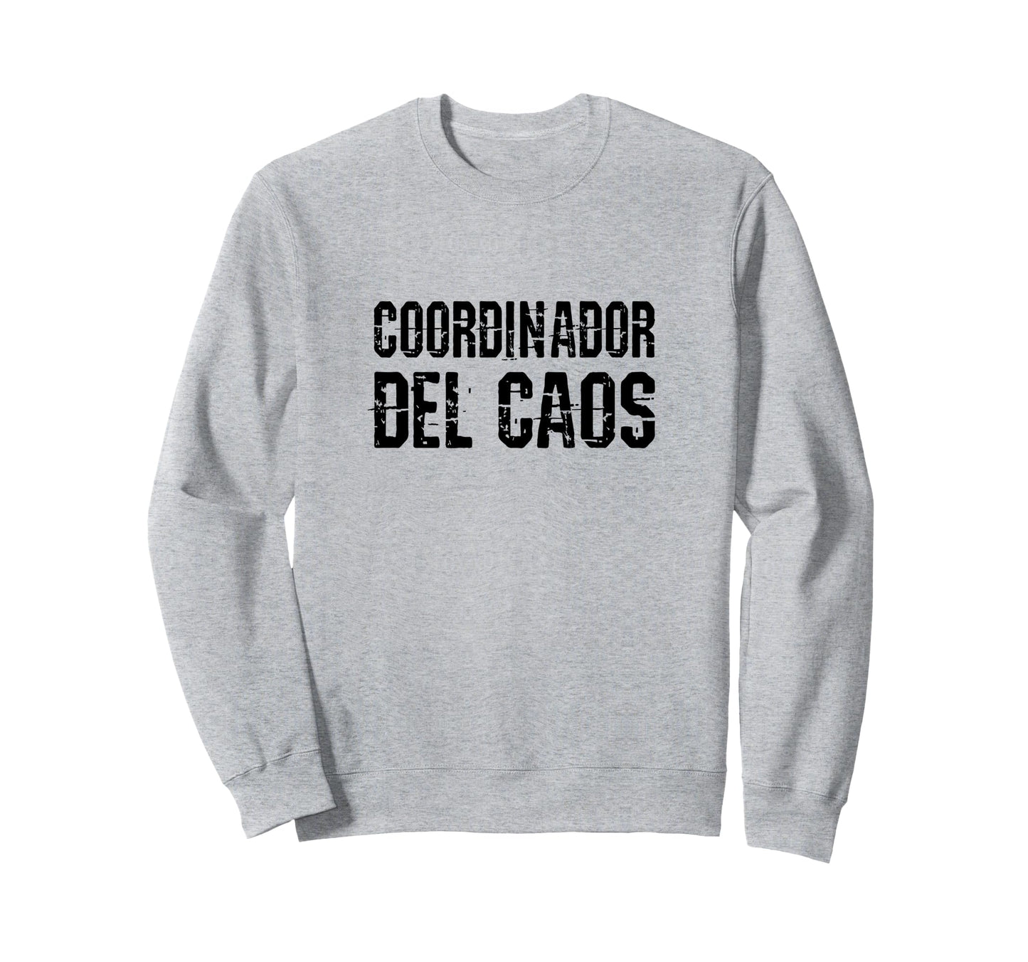 Funny Chaos Coordinator Grunge Sweatshirt - Custom Art Print for Adults - T-Shirt, Sweatshirt, Hoodie