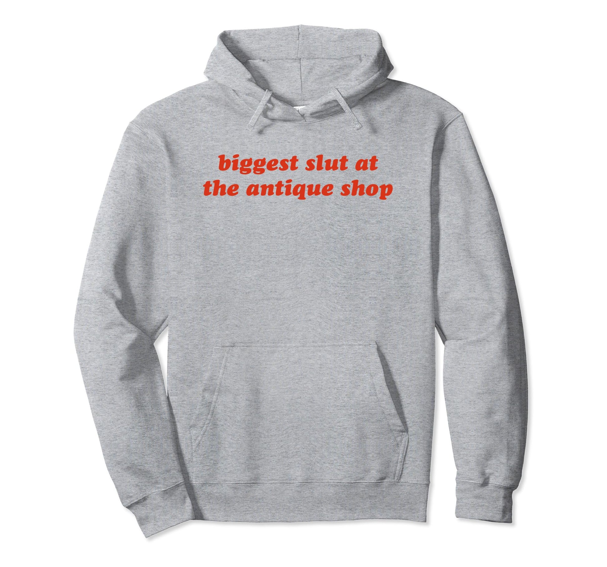 Biggest Slut Antique Shop Funny Y2K Hoodie - Novelty Apparel Unisex - T-Shirt, Sweatshirt, Hoodie